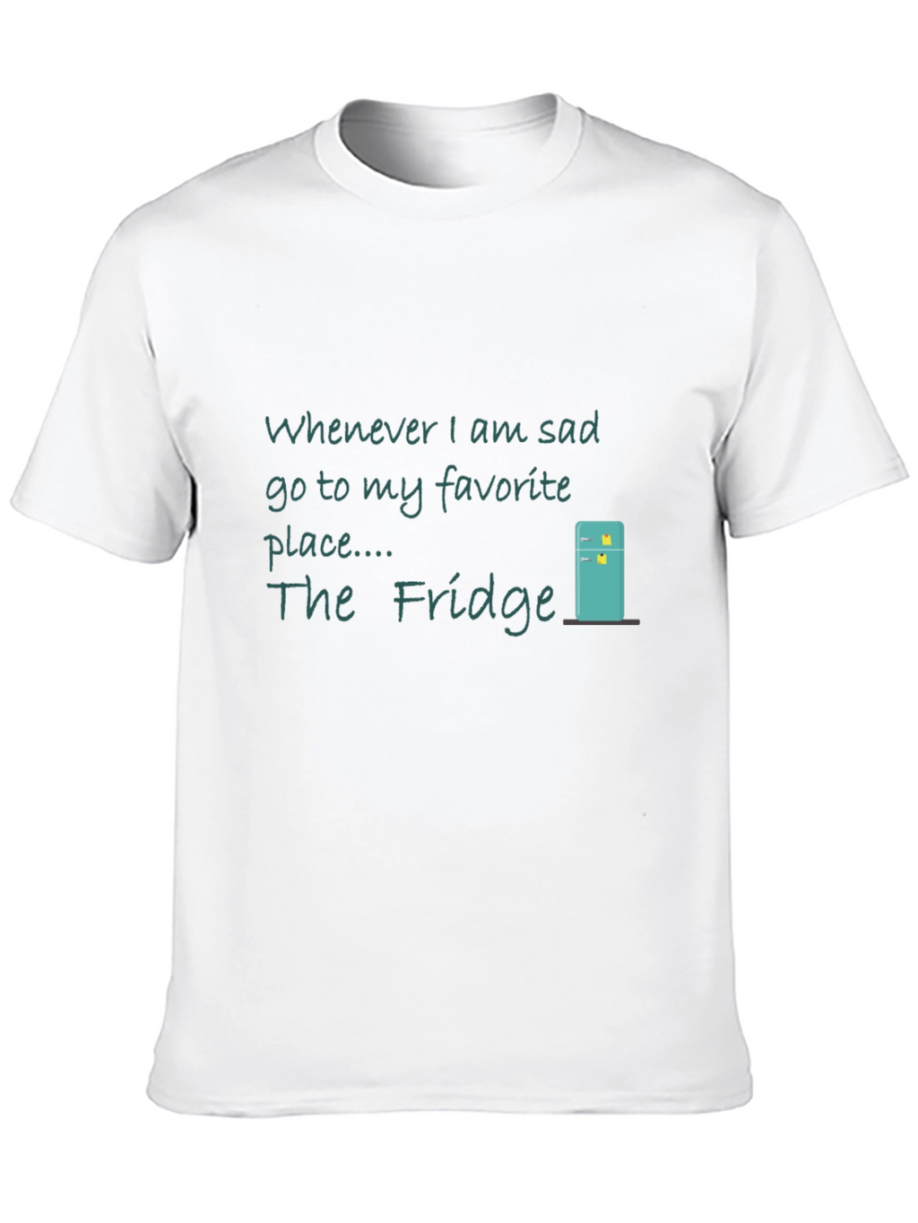 The Fridge T-Shirt - Whenever Im Sad Tee