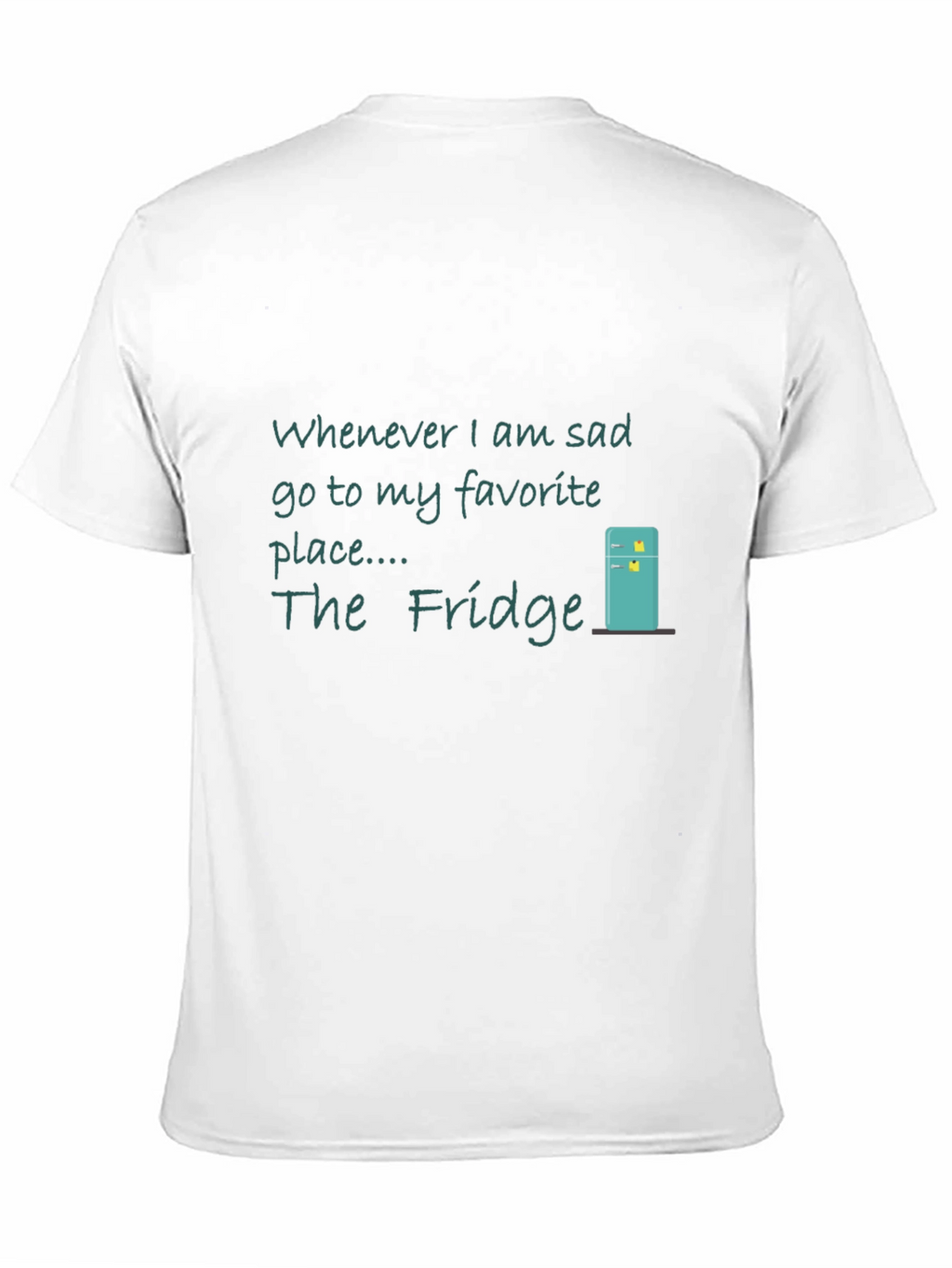 The Fridge T-Shirt - Whenever Im Sad Tee