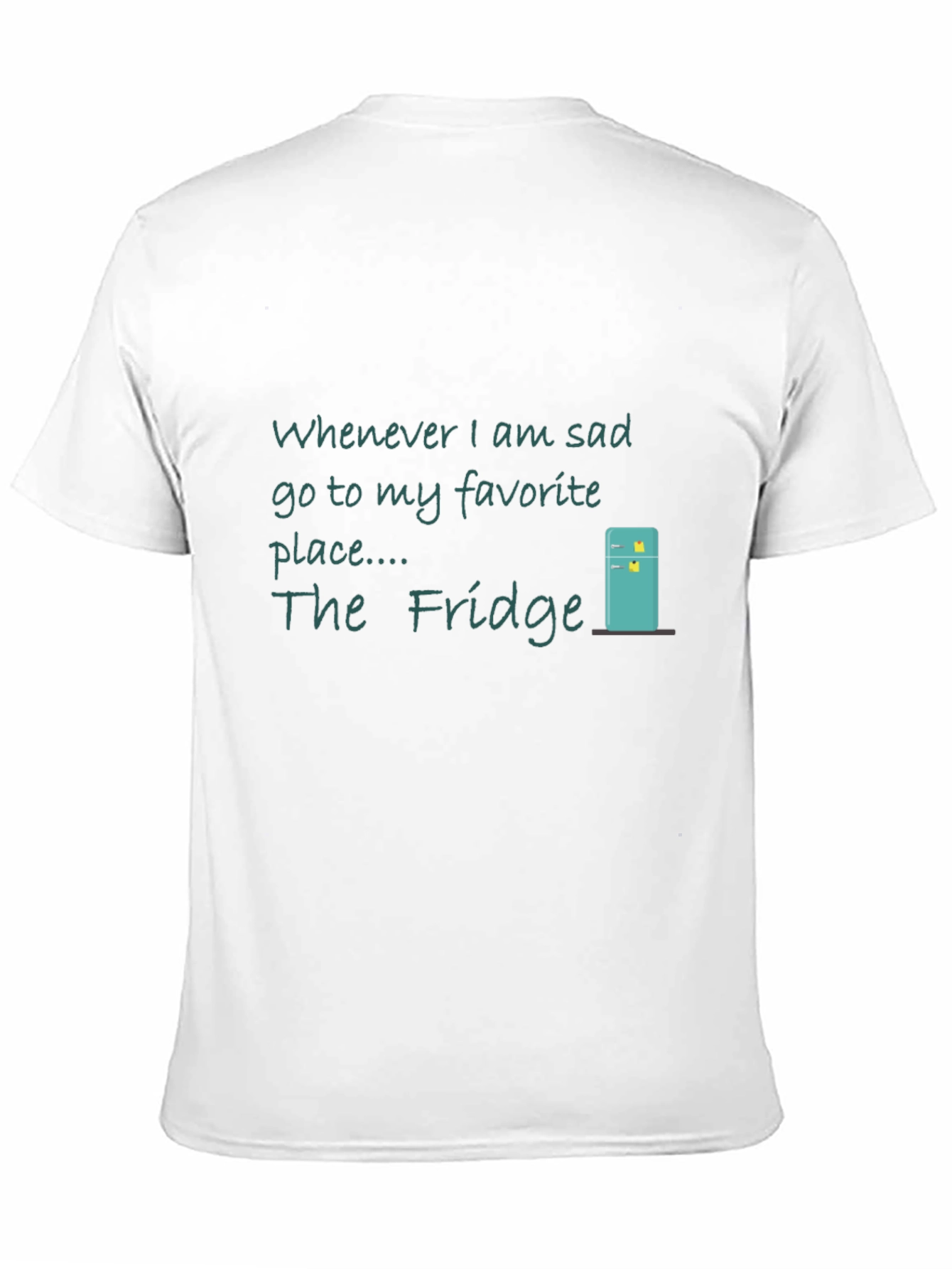 The Fridge T-Shirt - Whenever Im Sad Tee