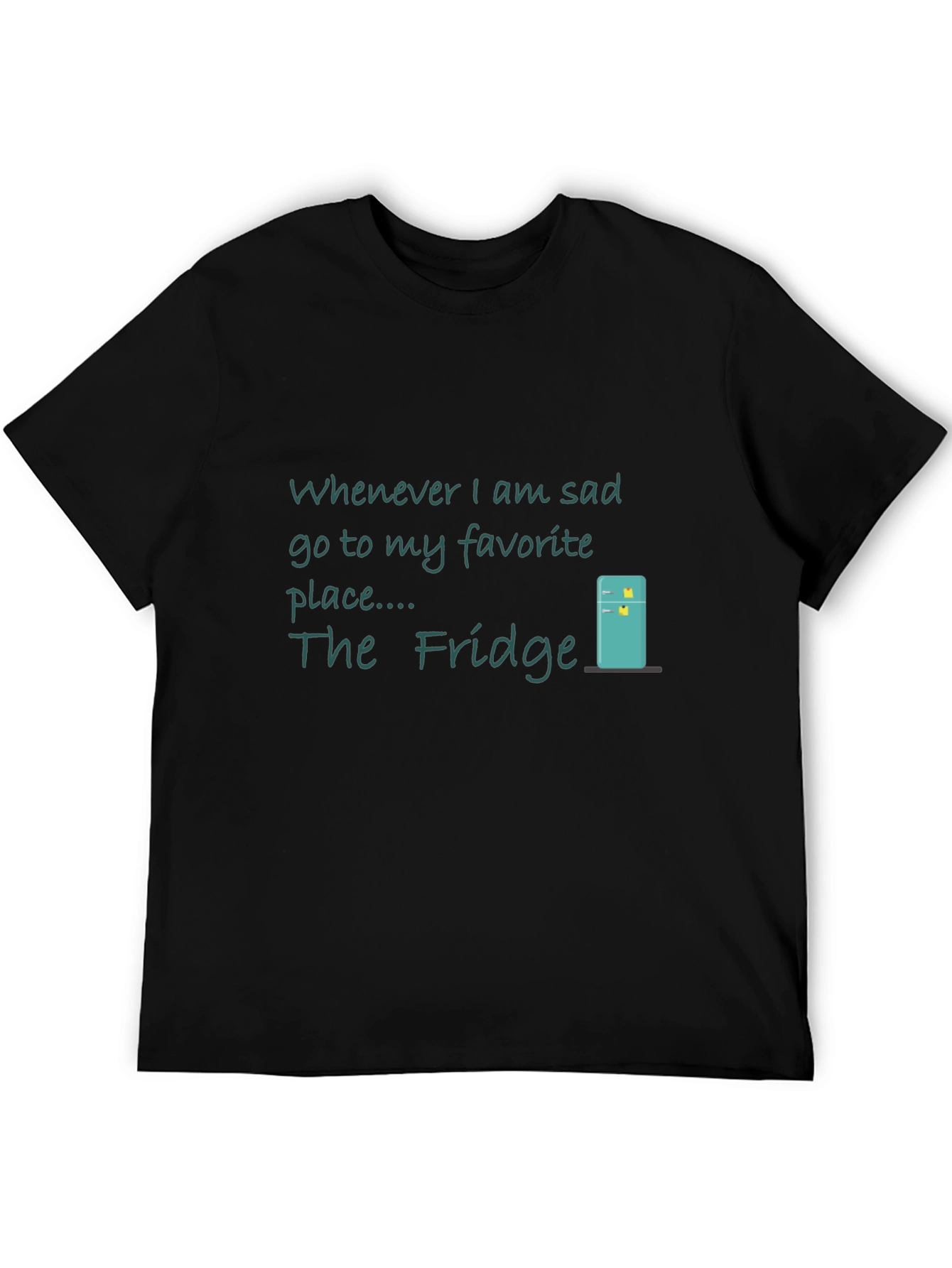 The Fridge T-Shirt - Whenever Im Sad Tee