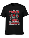 I Am A Trucker Crazy Graphic T-Shirt