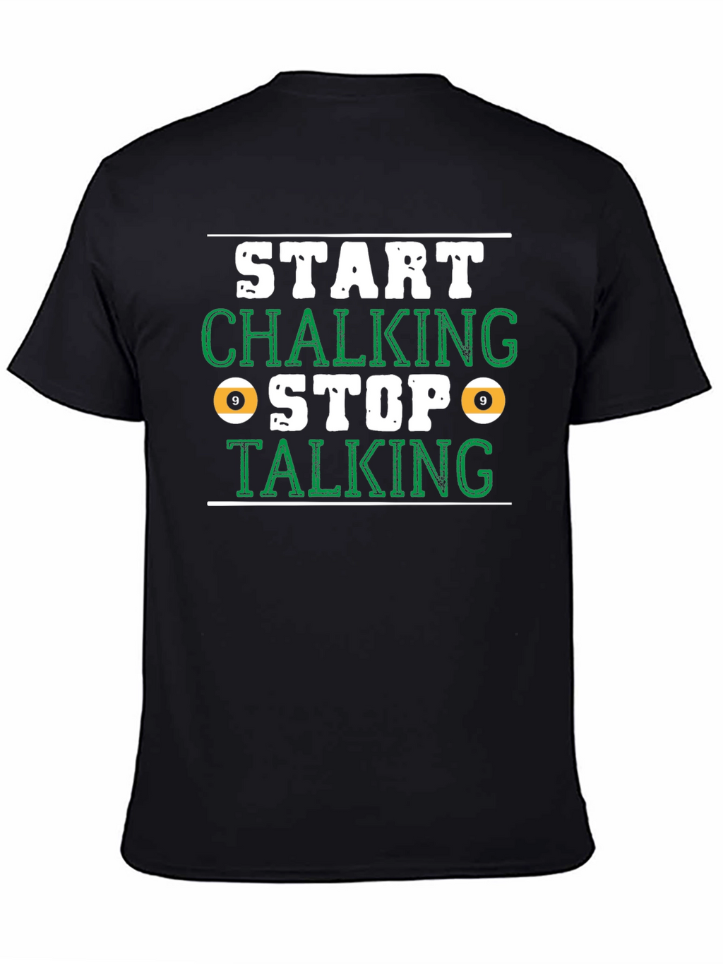 Start Chalking Stop Talking Billiards T-Shirt