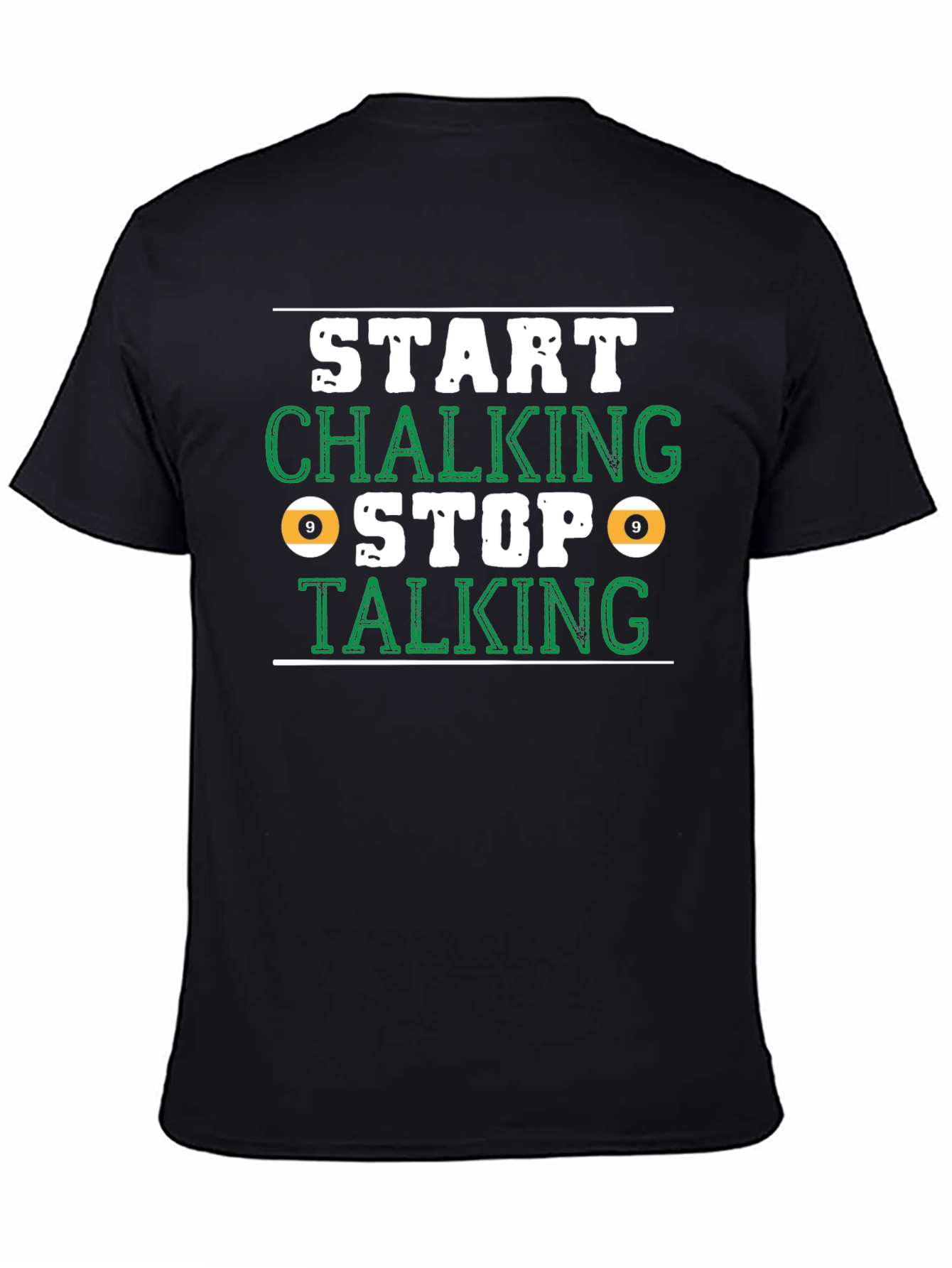 Start Chalking Stop Talking Billiards T-Shirt
