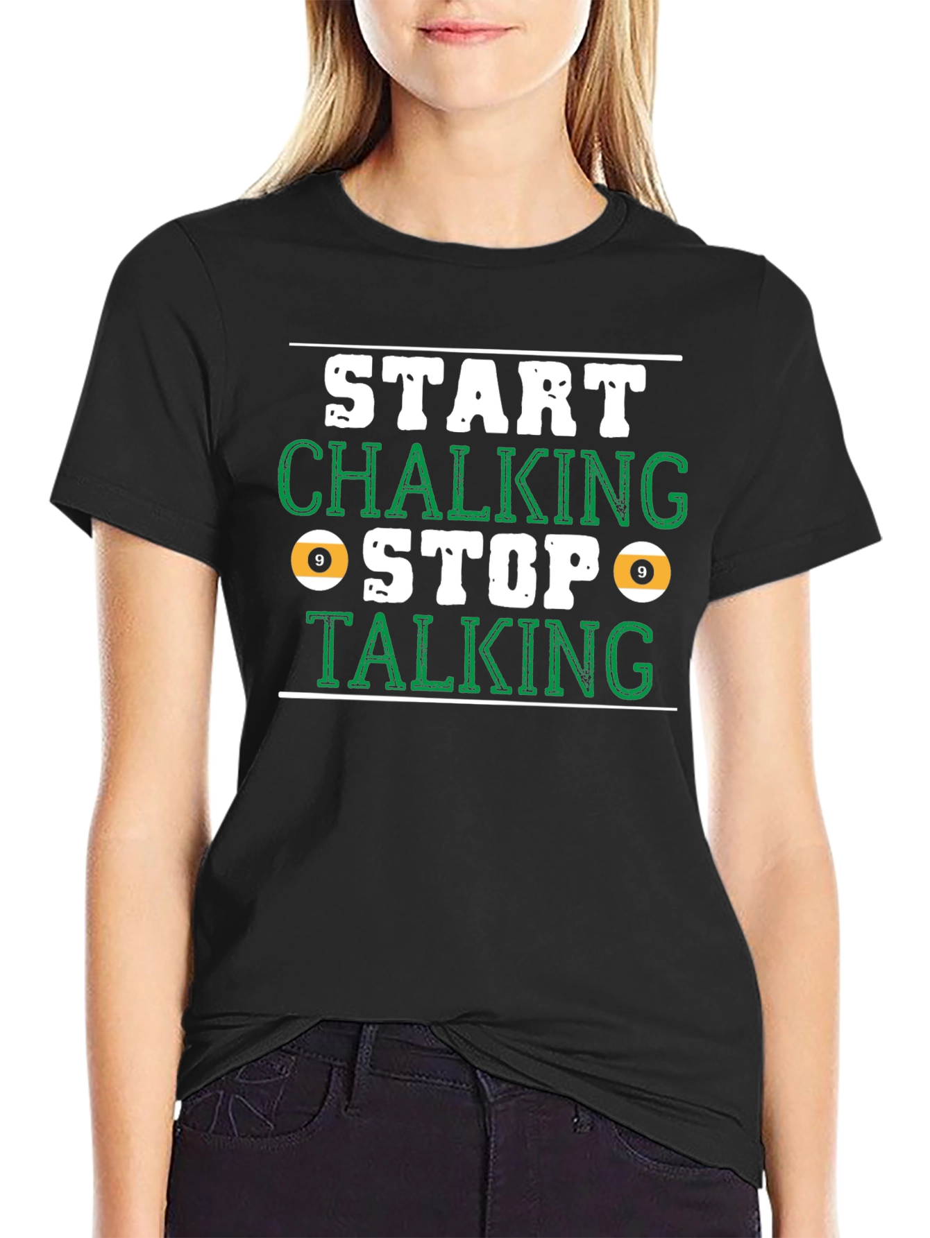 Start Chalking Stop Talking Billiards T-Shirt