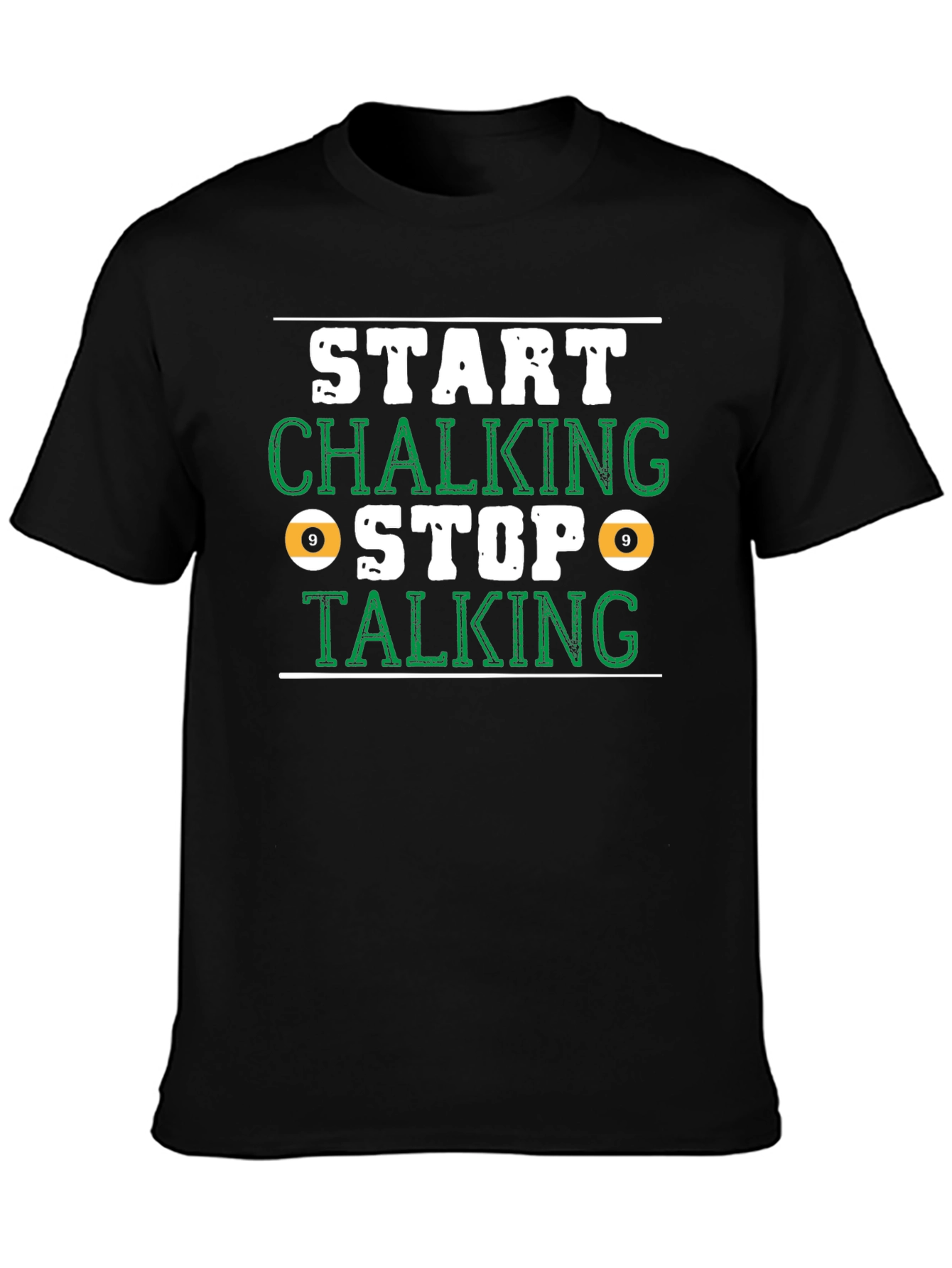 Start Chalking Stop Talking Billiards T-Shirt