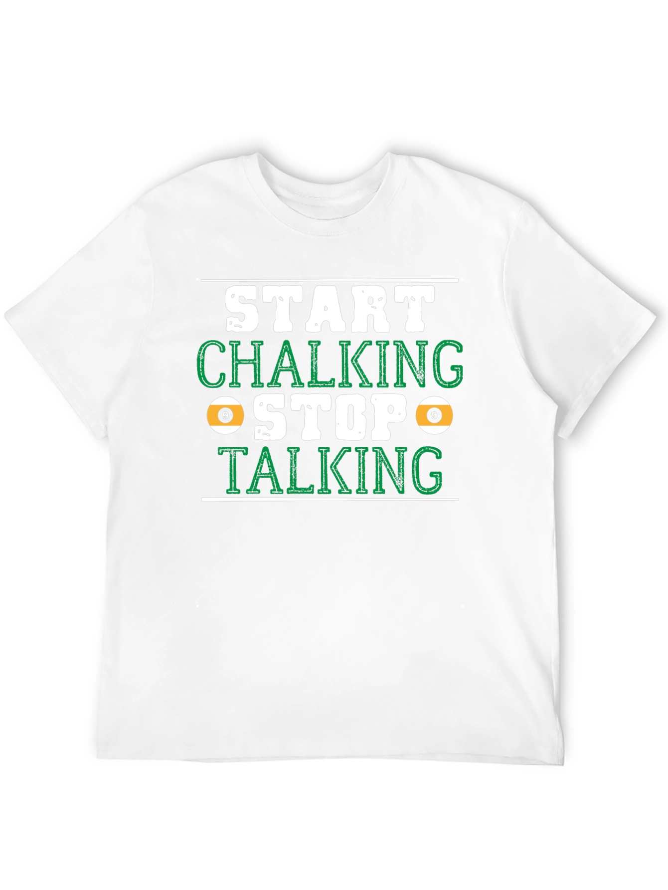 Start Chalking Stop Talking Billiards T-Shirt