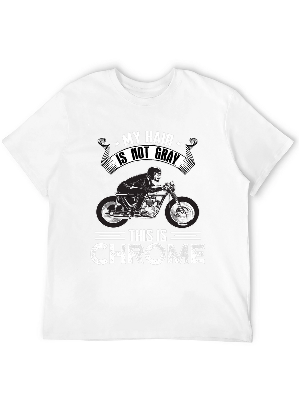 My Hair Is Not Gray This is Chrome T-Shirt