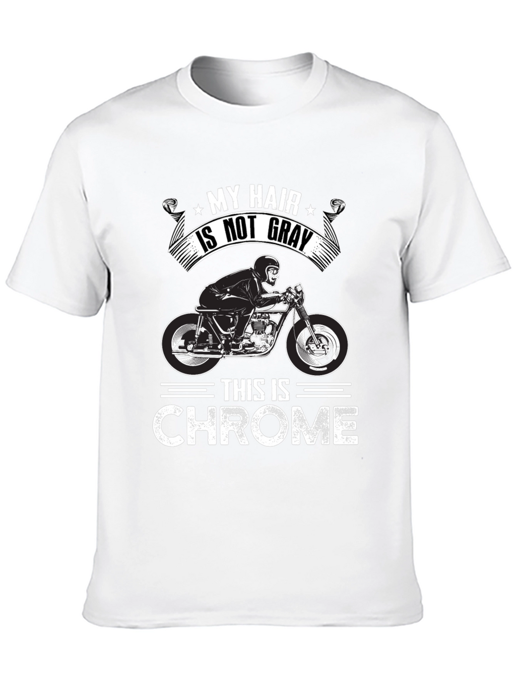 My Hair Is Not Gray This is Chrome T-Shirt