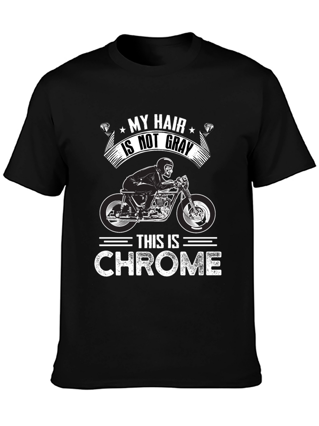 My Hair Is Not Gray This is Chrome T-Shirt