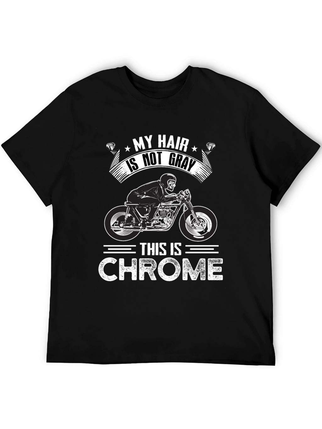 My Hair Is Not Gray This is Chrome T-Shirt
