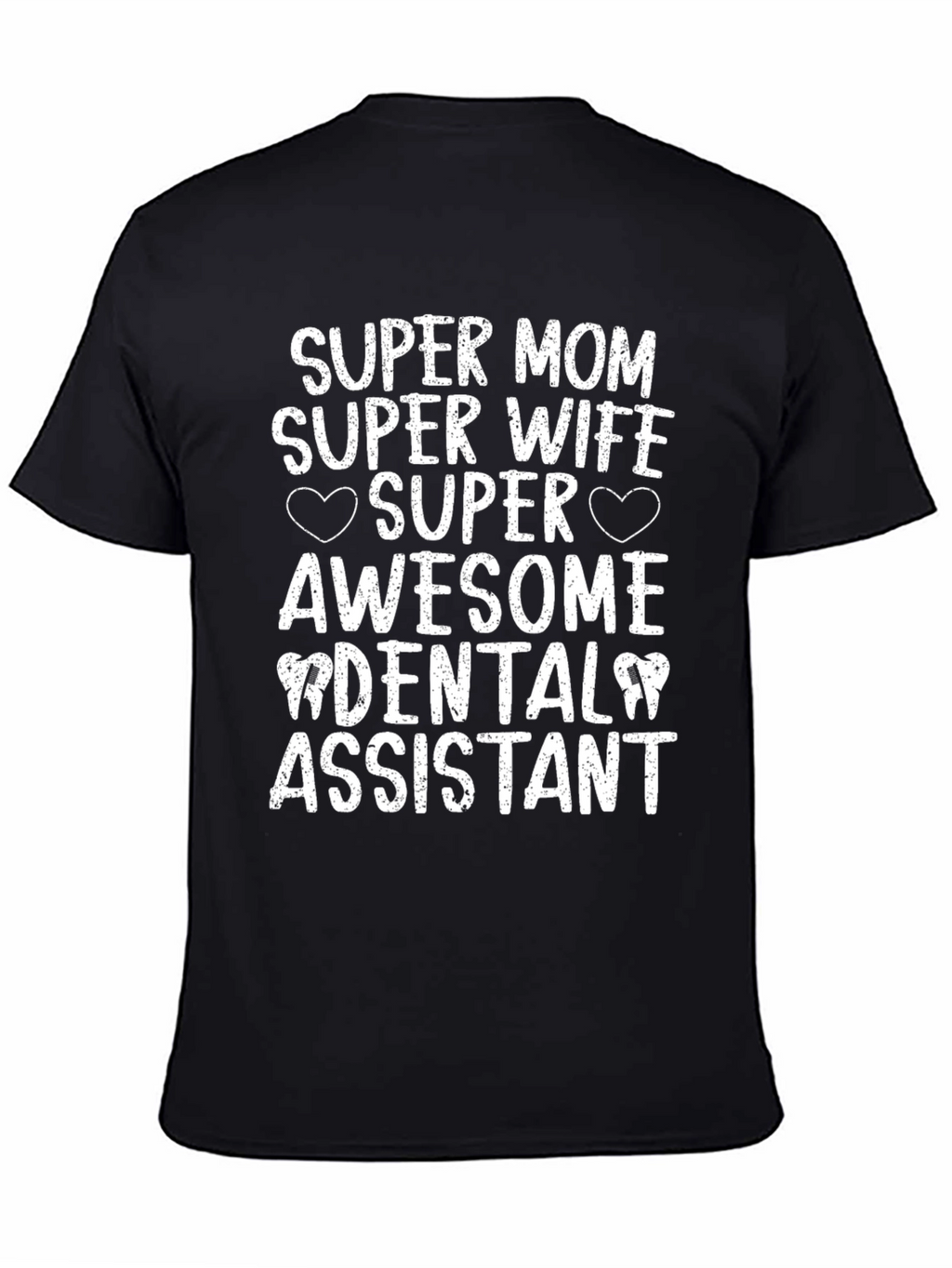 Super Mom Dental Assistant Graphic Tee