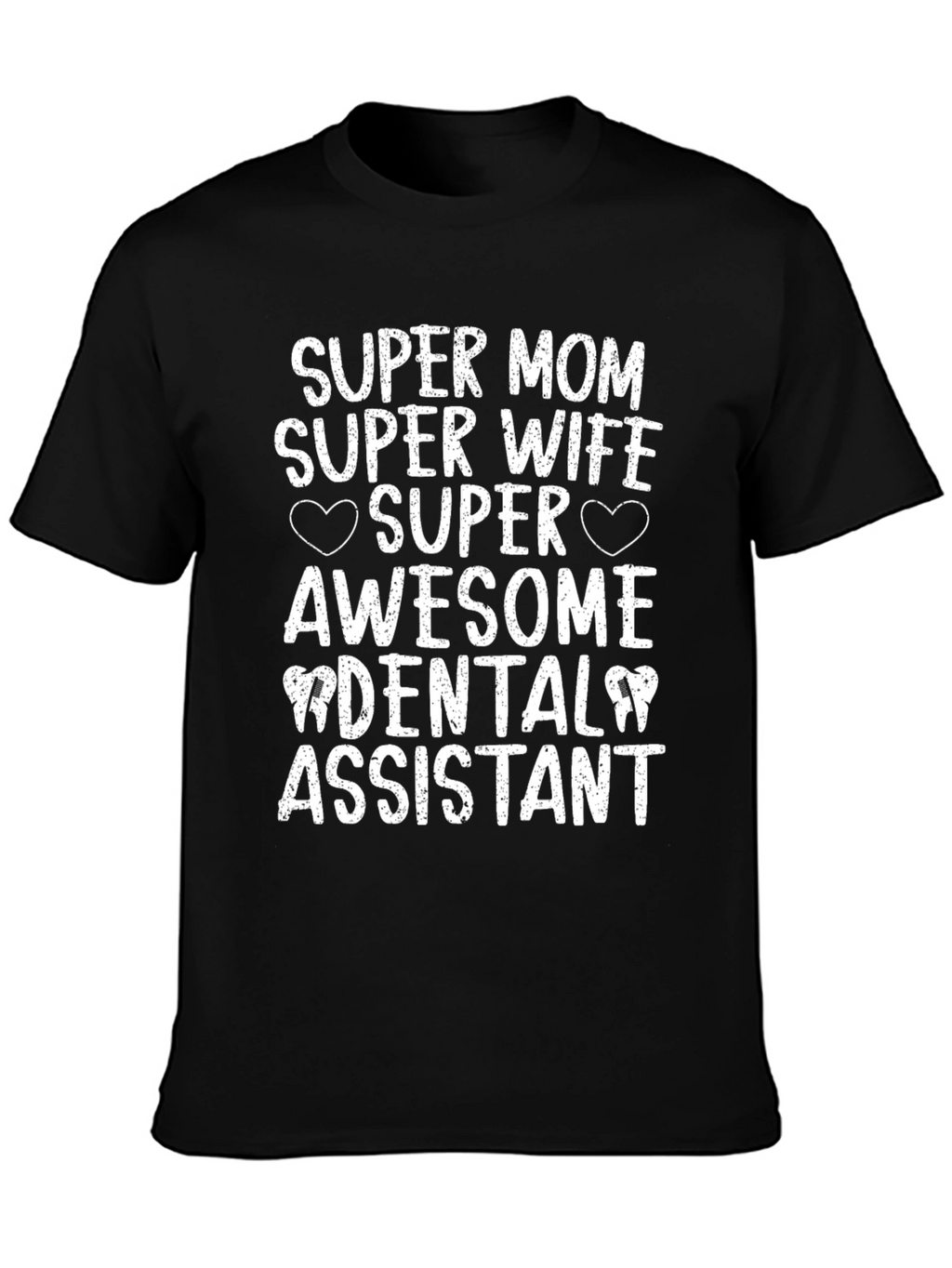 Super Mom Dental Assistant Graphic Tee