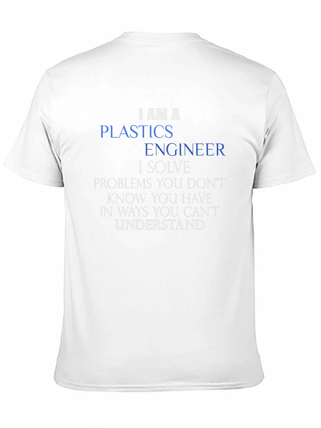 Plastics Engineer T-Shirt - Funny Profession Tee