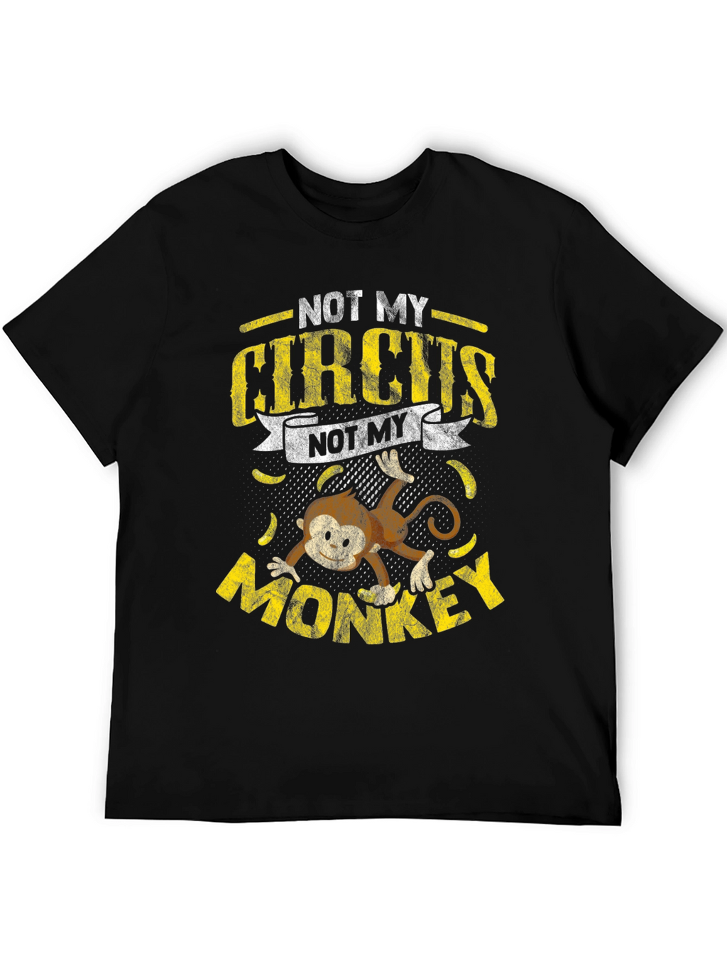 Not My Circus Not My Monkey T-Shirt