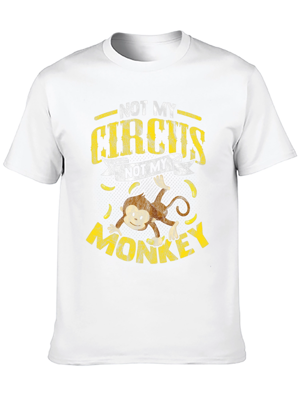 Not My Circus Not My Monkey T-Shirt