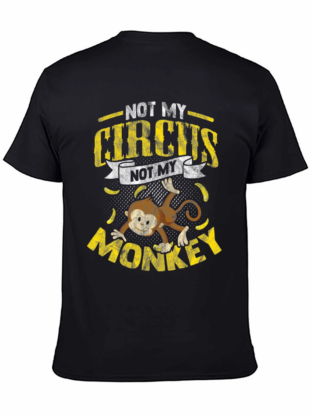 Not My Circus Not My Monkey T-Shirt
