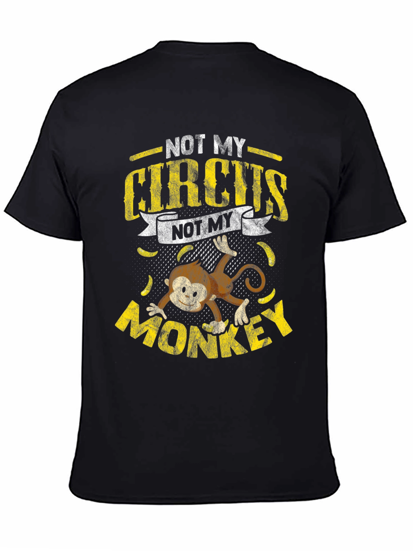 Not My Circus Not My Monkey T-Shirt