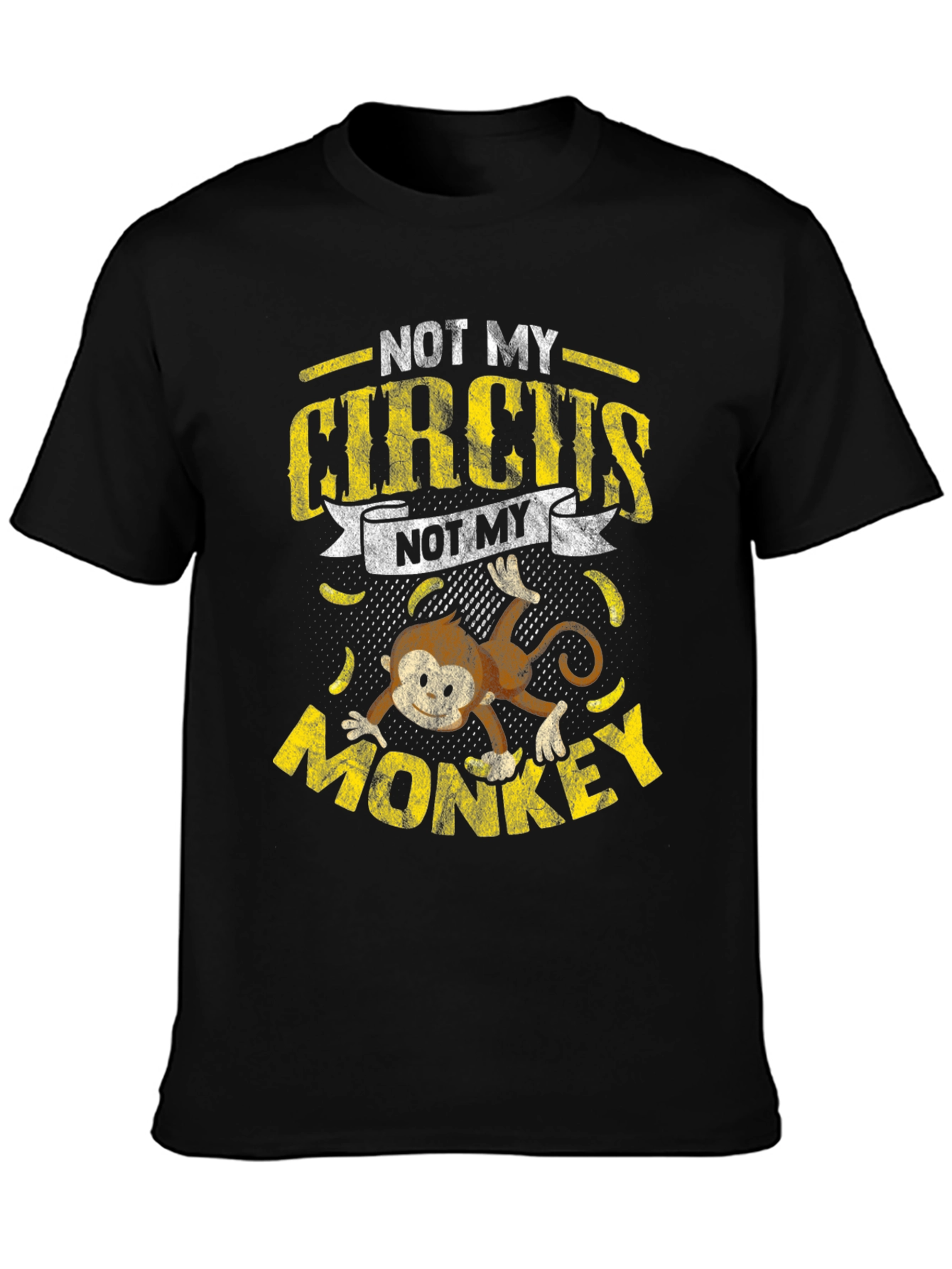 Not My Circus Not My Monkey T-Shirt