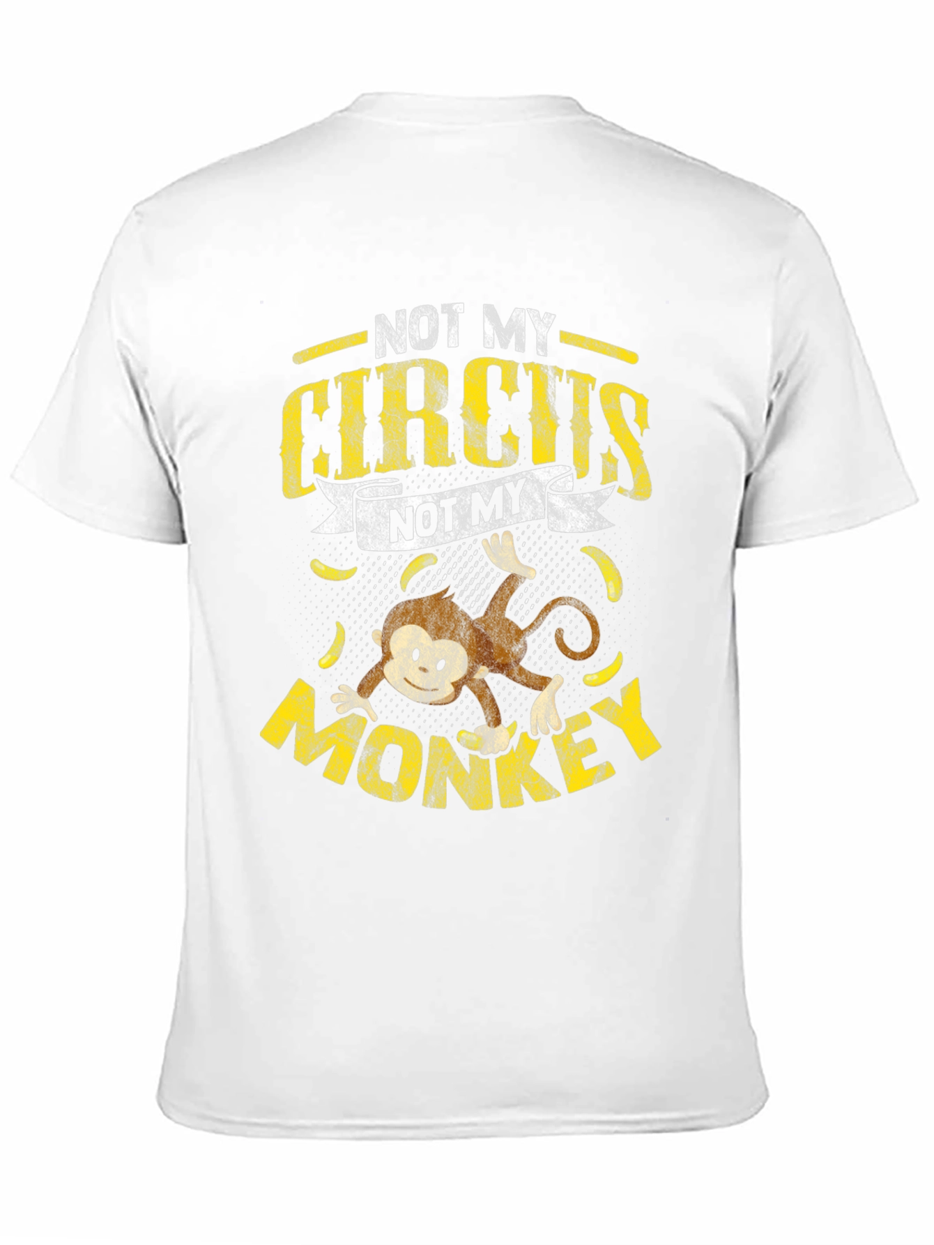 Not My Circus Not My Monkey T-Shirt