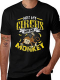 Not My Circus Not My Monkey T-Shirt