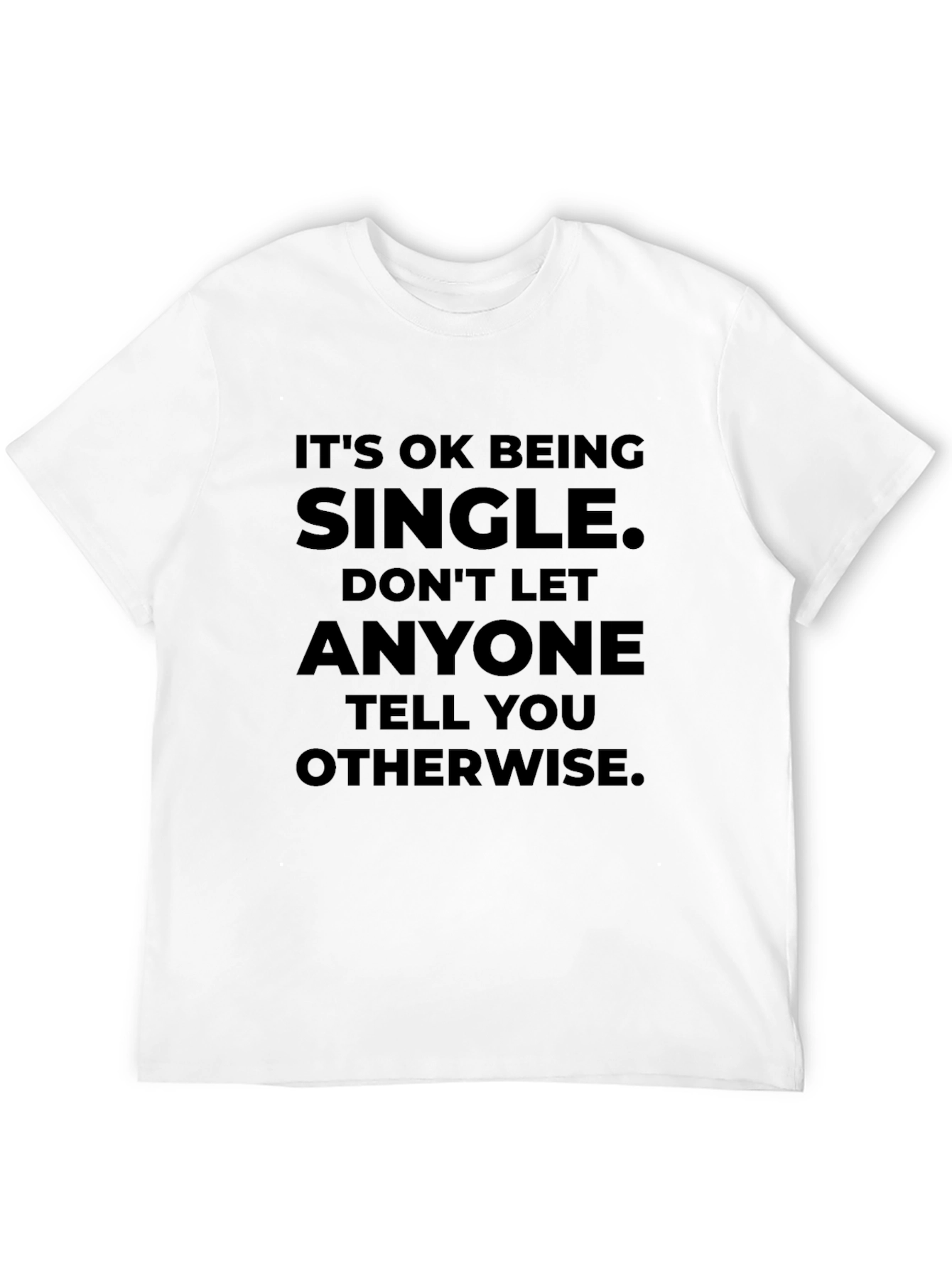 Its OK Being Single T-Shirt - Unisex Black Tee