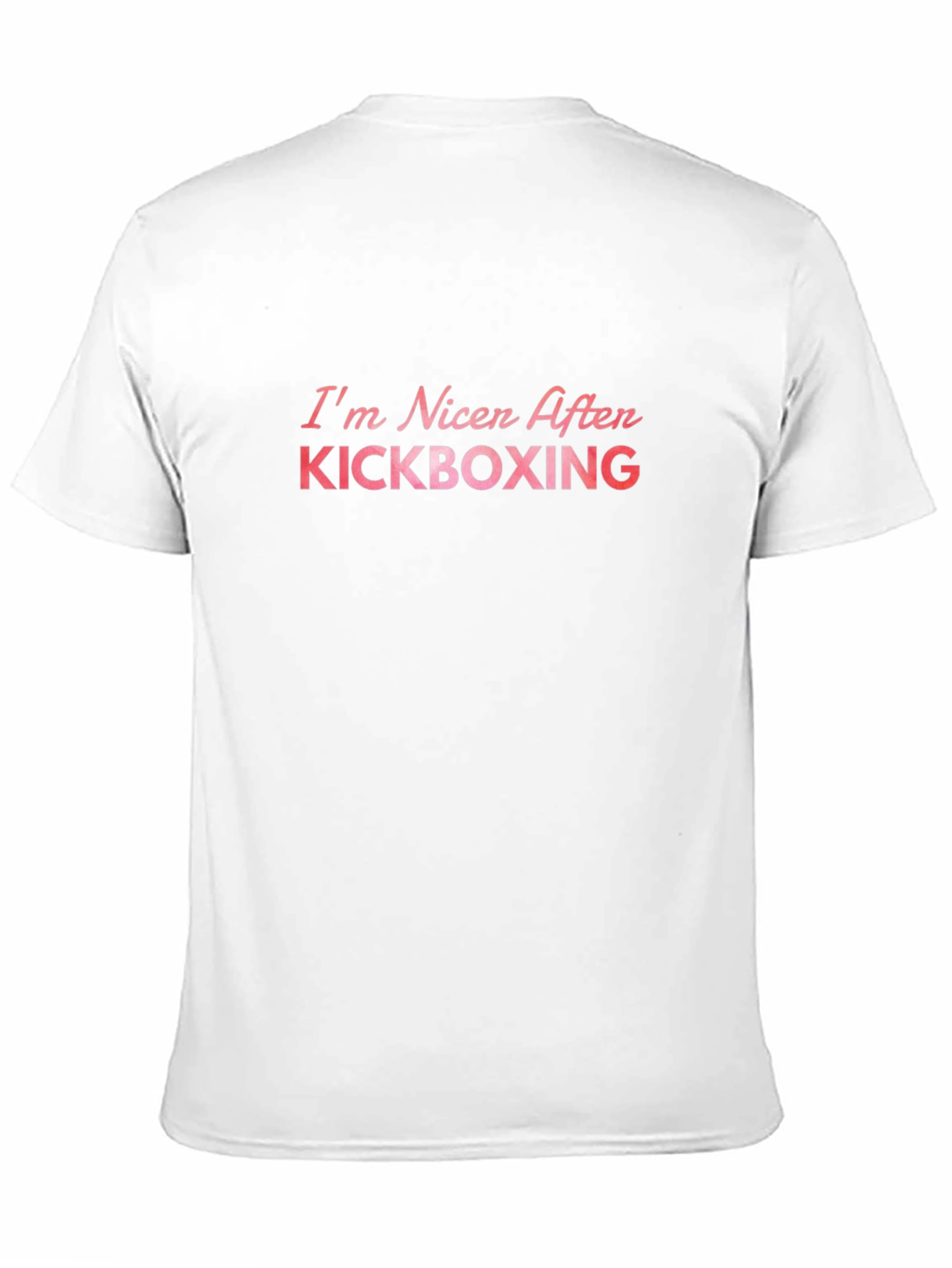 Kickboxing Fan T-Shirt: Im Nicer After Kickboxing