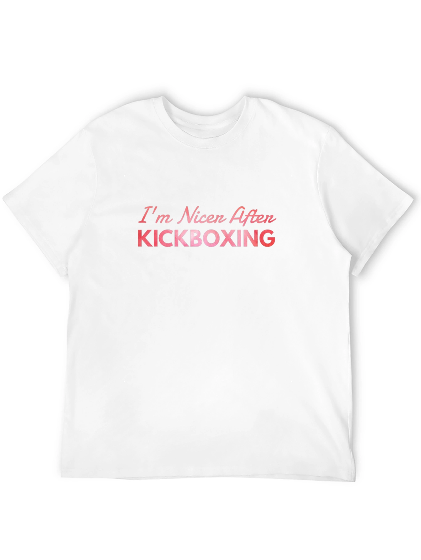 Kickboxing Fan T-Shirt: Im Nicer After Kickboxing