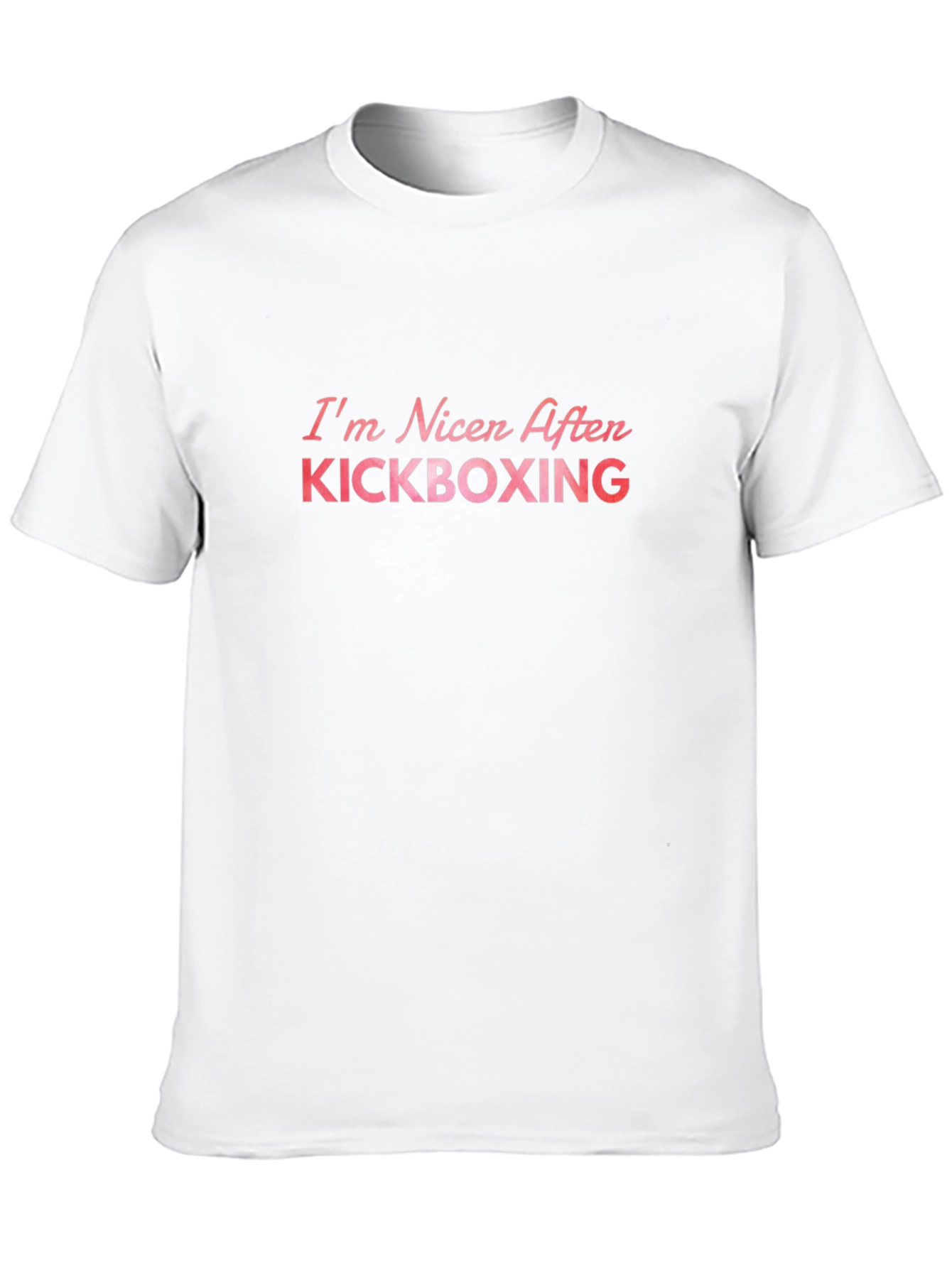 Kickboxing Fan T-Shirt: Im Nicer After Kickboxing