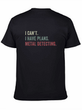 Metal Detecting Plans T-Shirt - Funny Hobby Tee