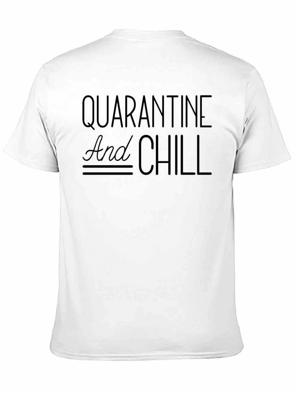 Quarantine and Chill Black T-Shirt