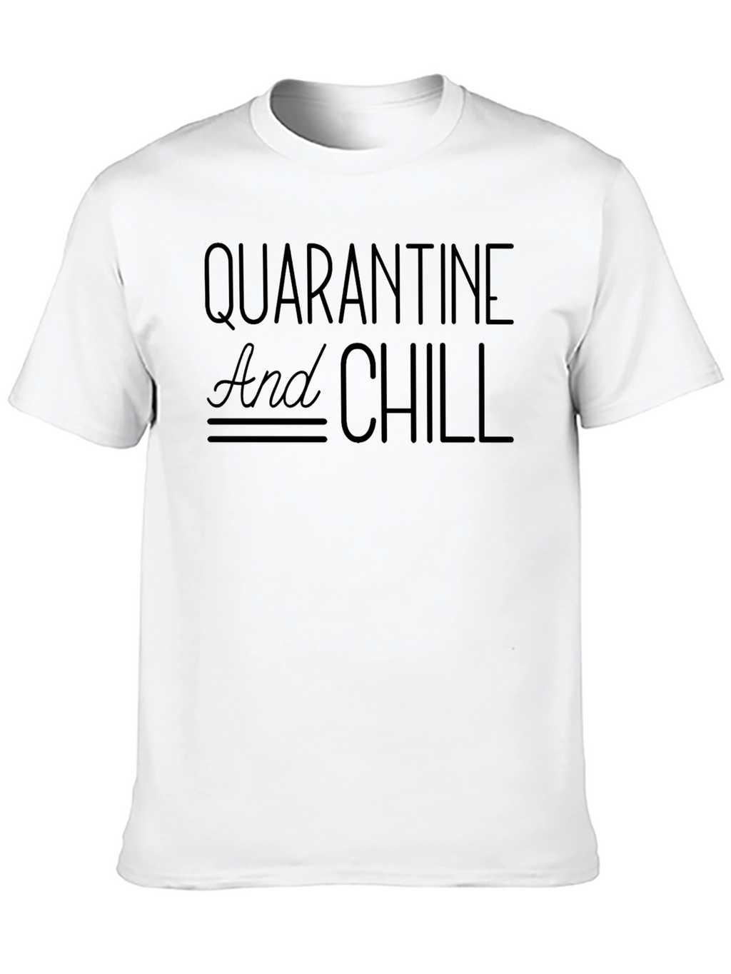 Quarantine and Chill Black T-Shirt