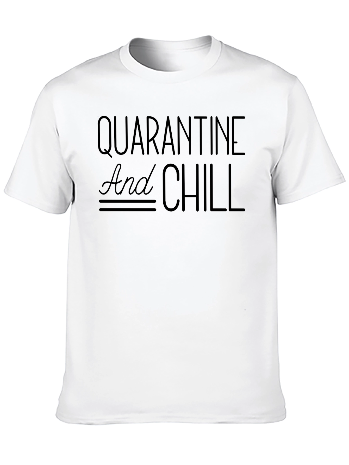 Quarantine and Chill Black T-Shirt