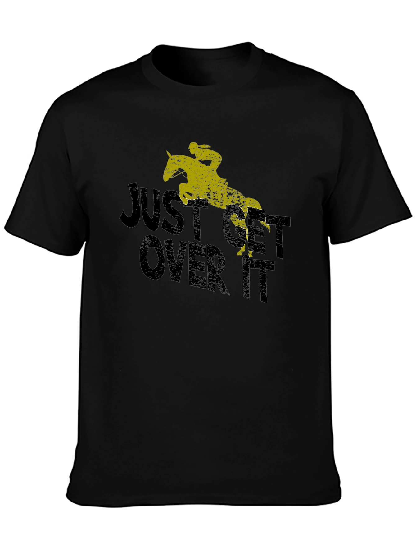 Just Get Over It Tee - Equestrian Shirt