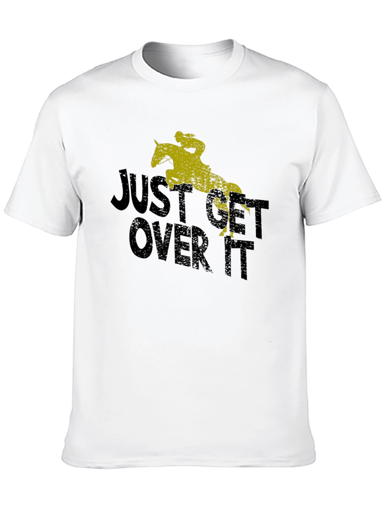 Just Get Over It Tee - Equestrian Shirt
