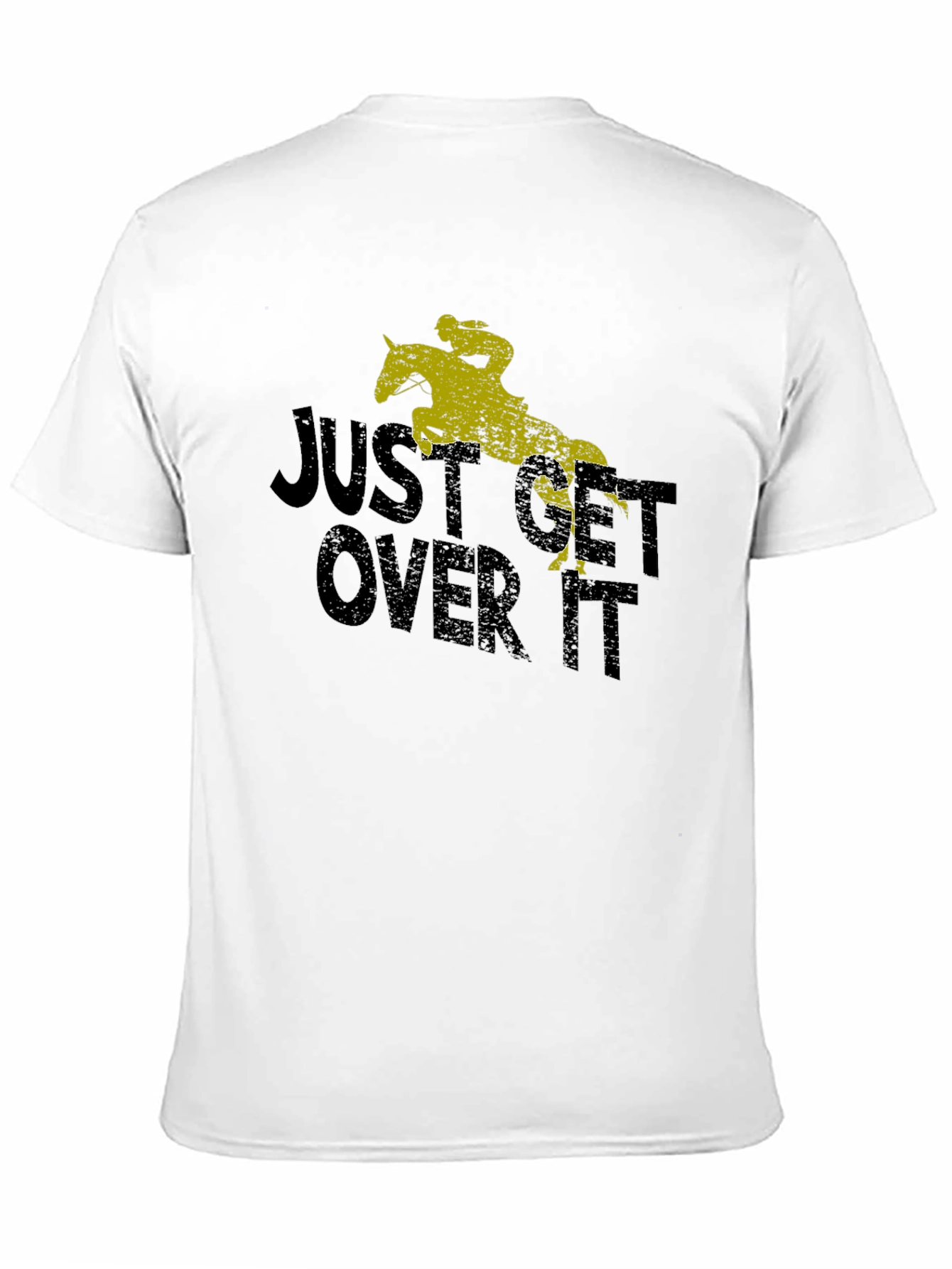 Just Get Over It Tee - Equestrian Shirt