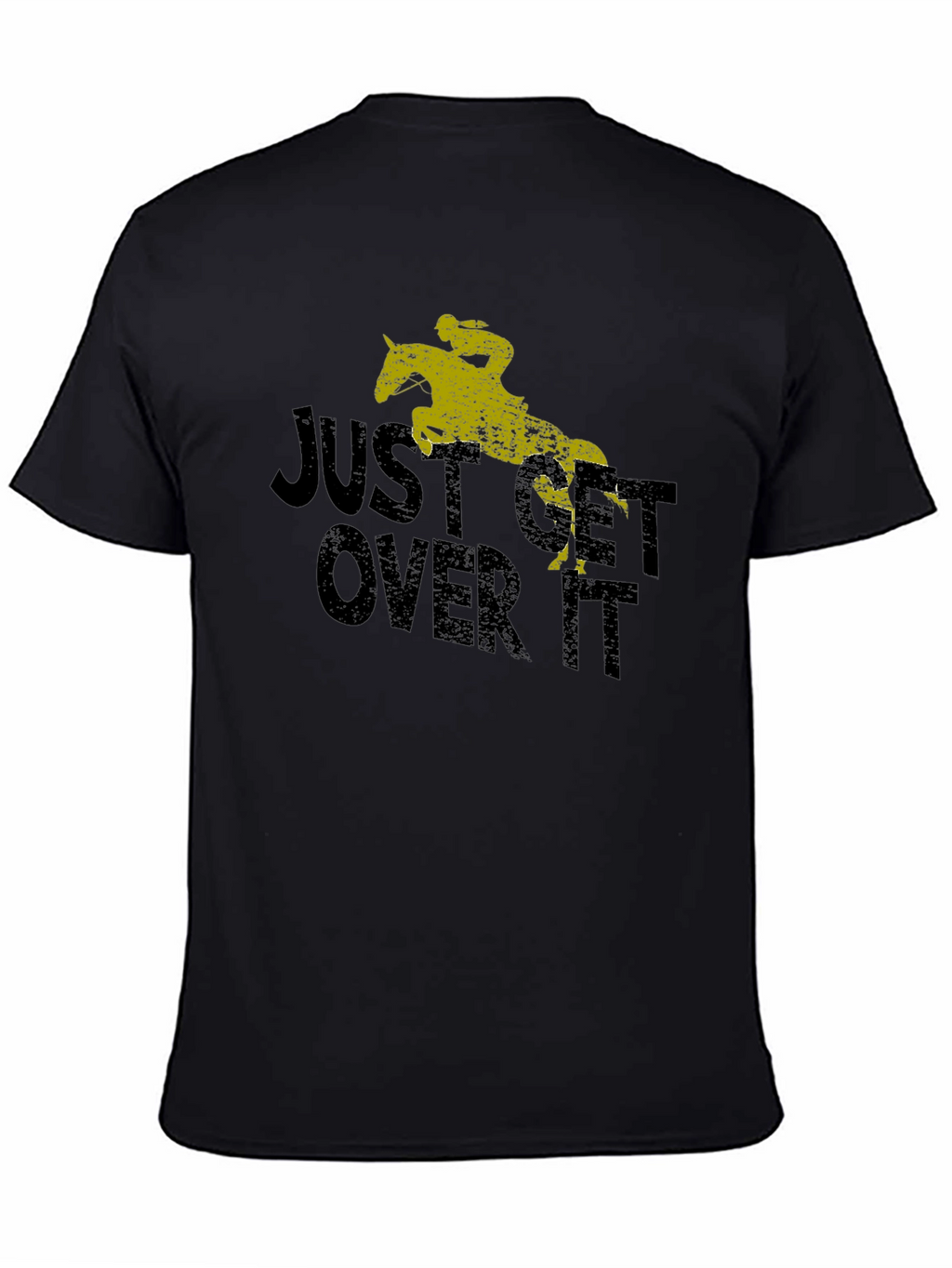 Just Get Over It Tee - Equestrian Shirt