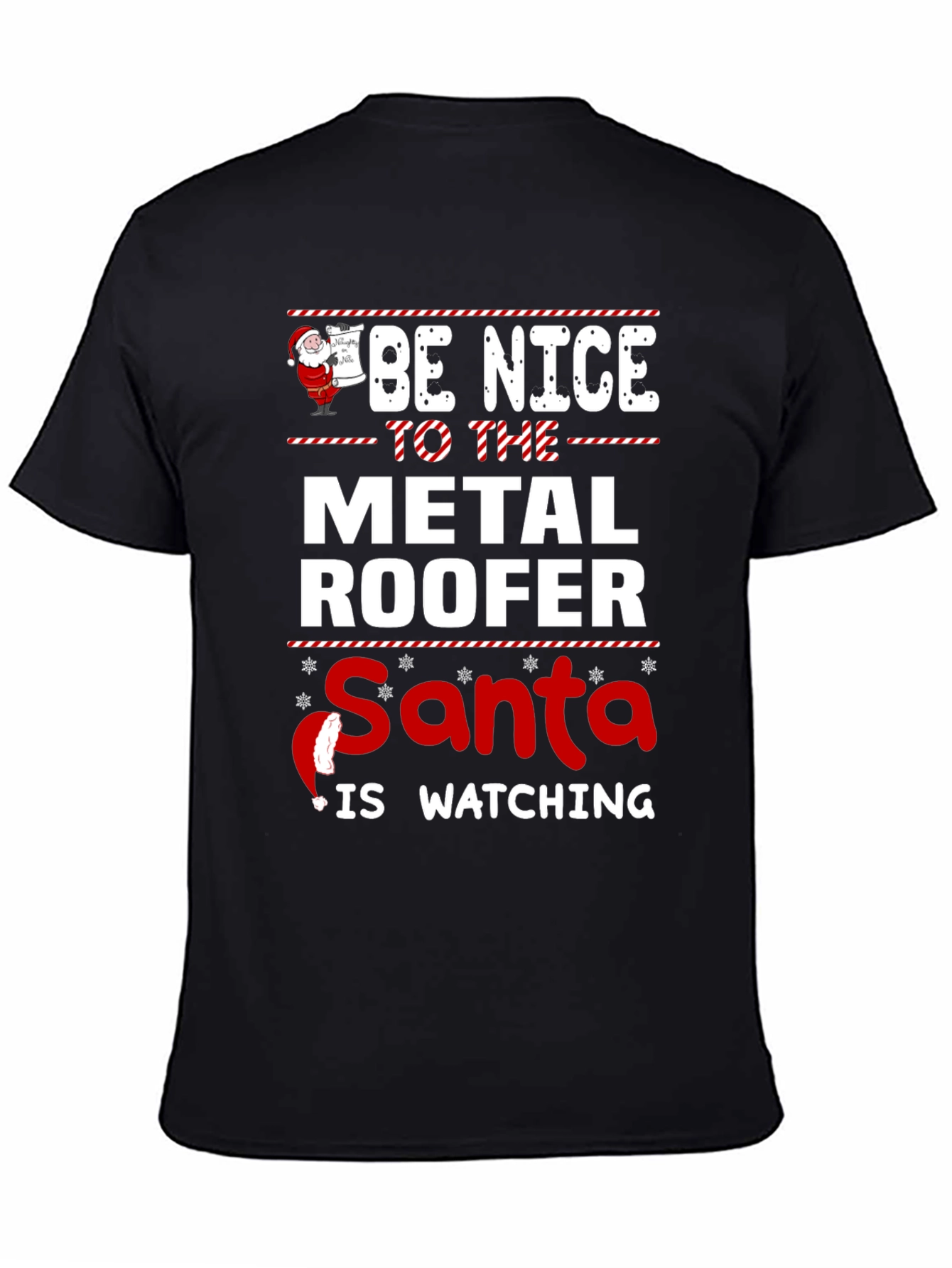 Be Nice to The Metal Roofer Santa Is Watching T-Shirt