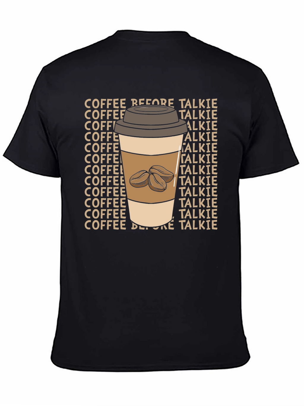 Coffee Before Talkie T-Shirt