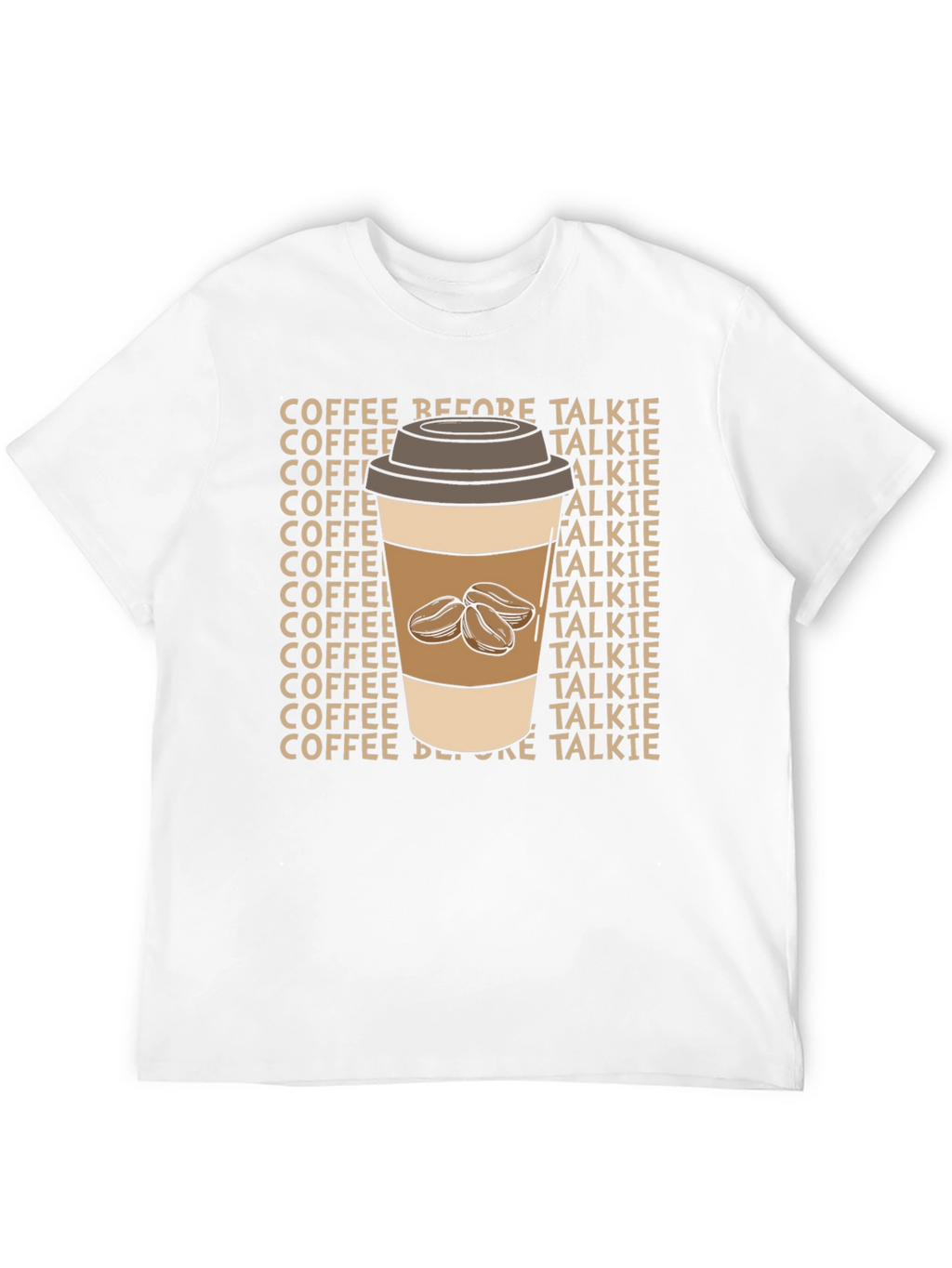 Coffee Before Talkie T-Shirt