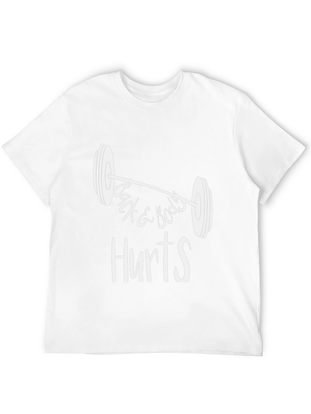 Funny Workout T-Shirt - Back & Body Hurts