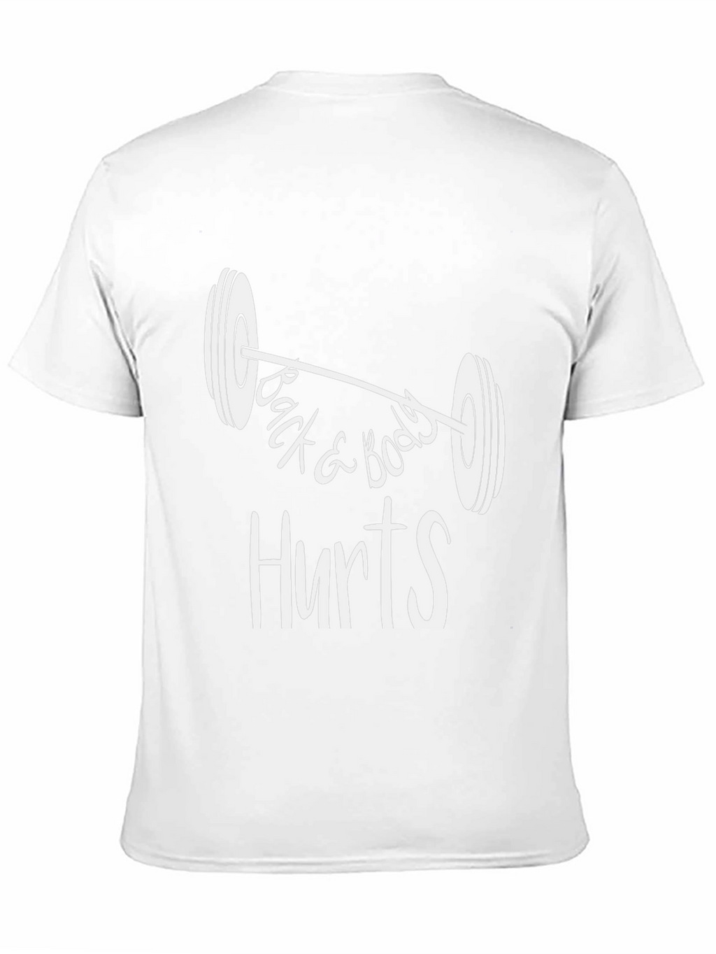 Funny Workout T-Shirt - Back & Body Hurts