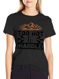 Too Hot To Handle Graphic Tee