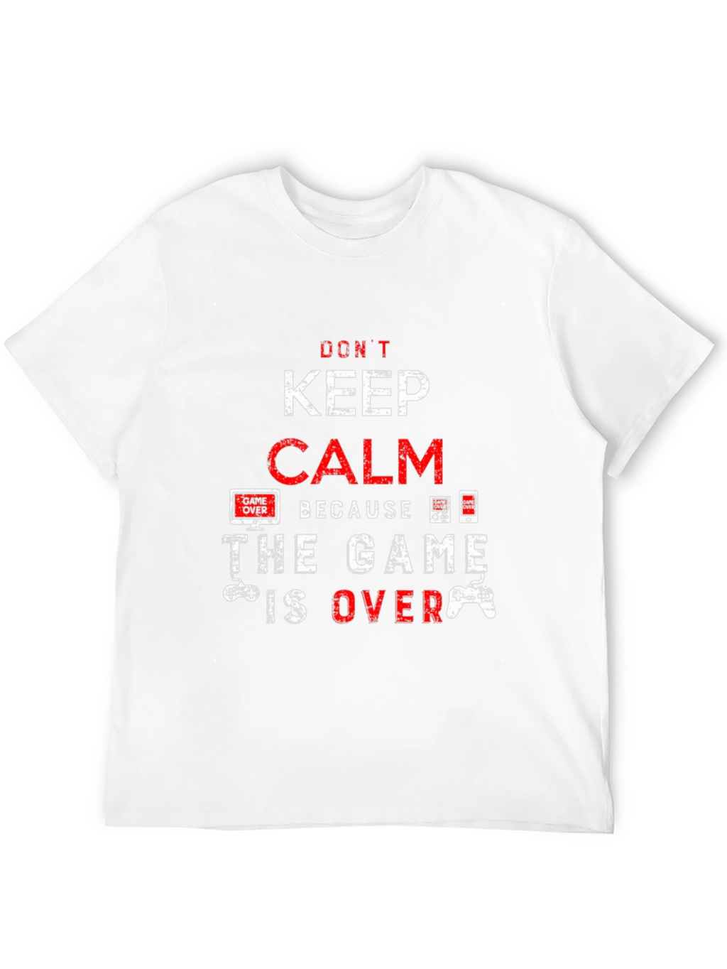 Dont Keep Calm - Game Over T-Shirt