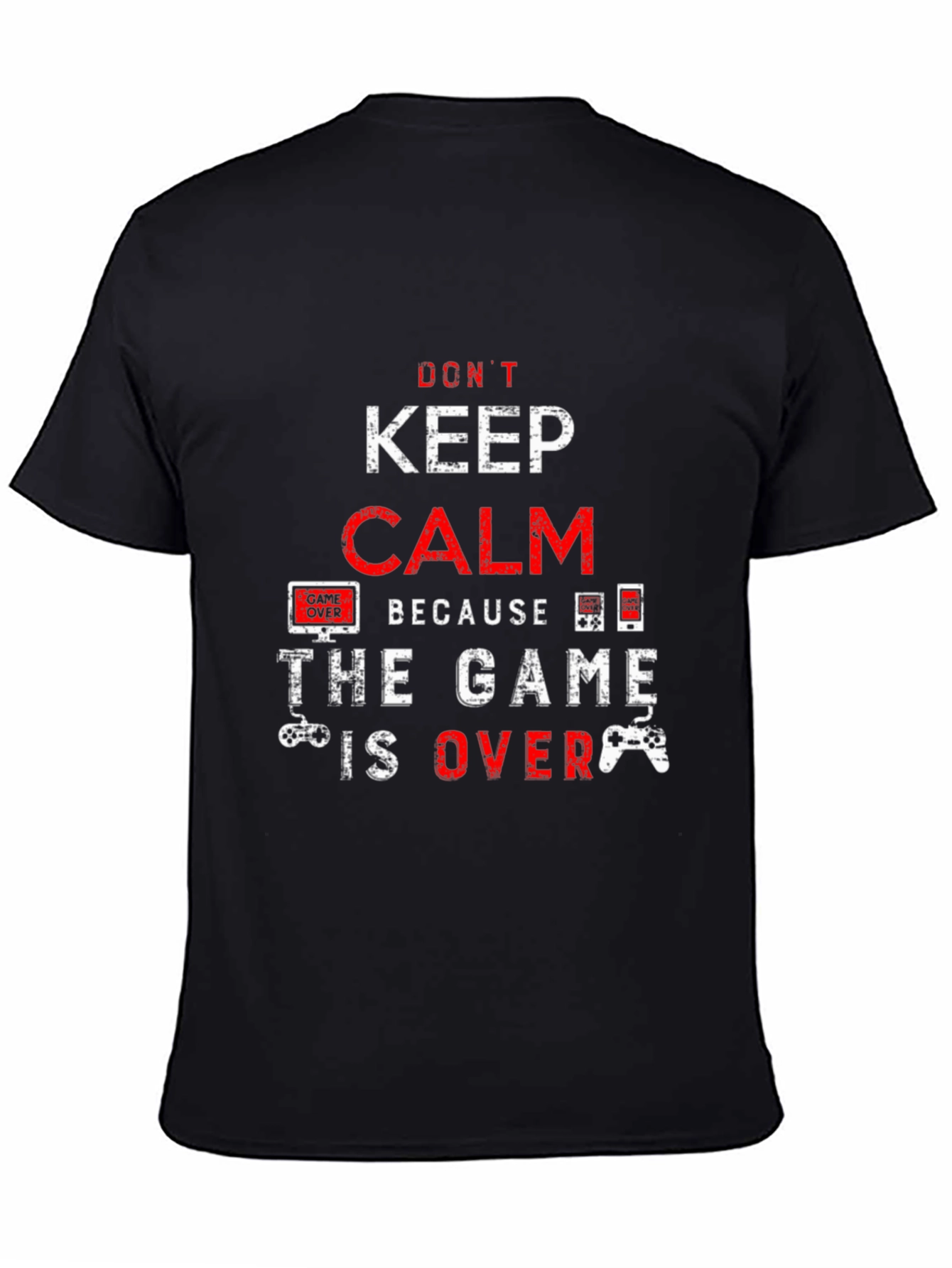 Dont Keep Calm - Game Over T-Shirt