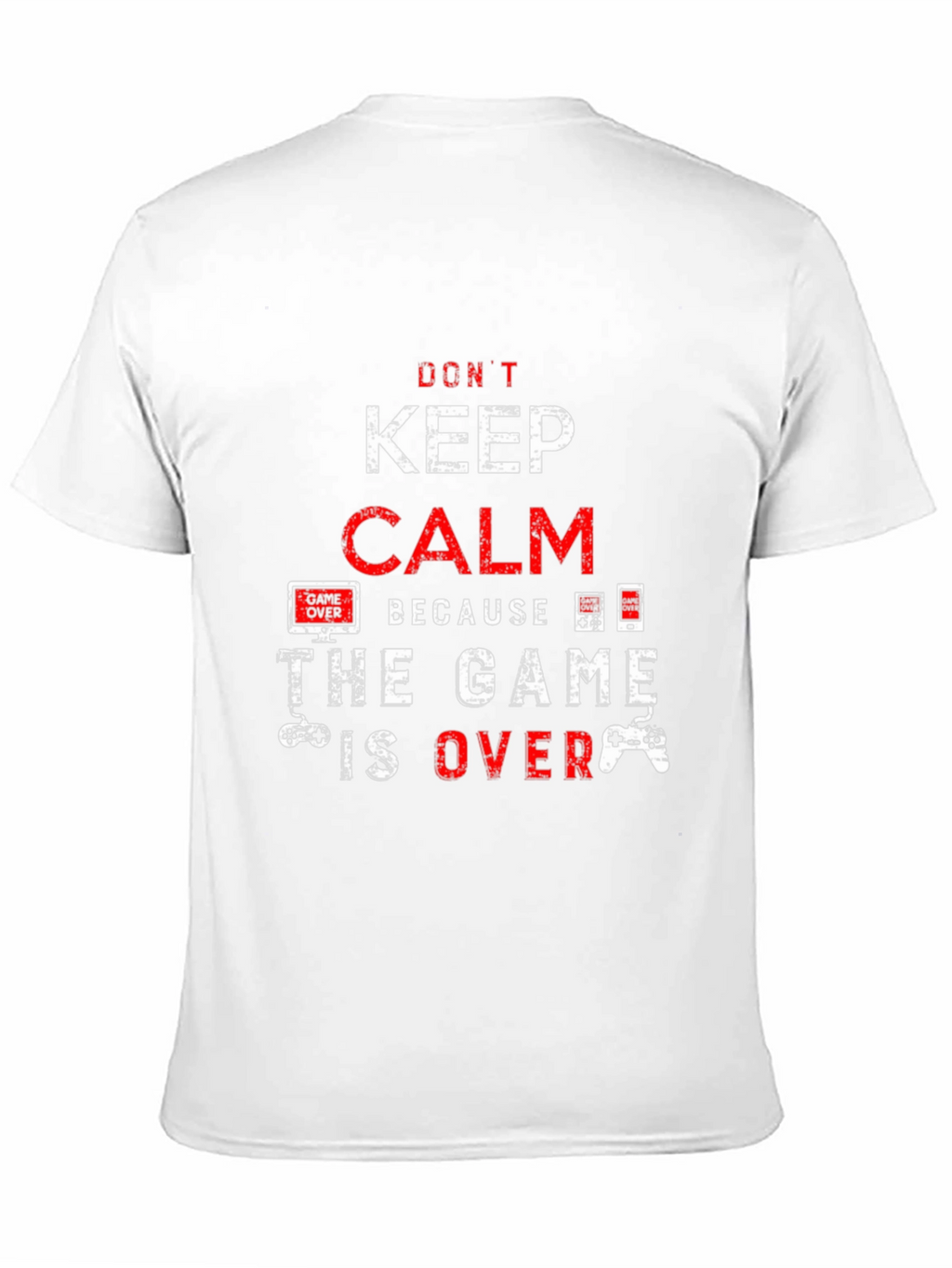 Dont Keep Calm - Game Over T-Shirt