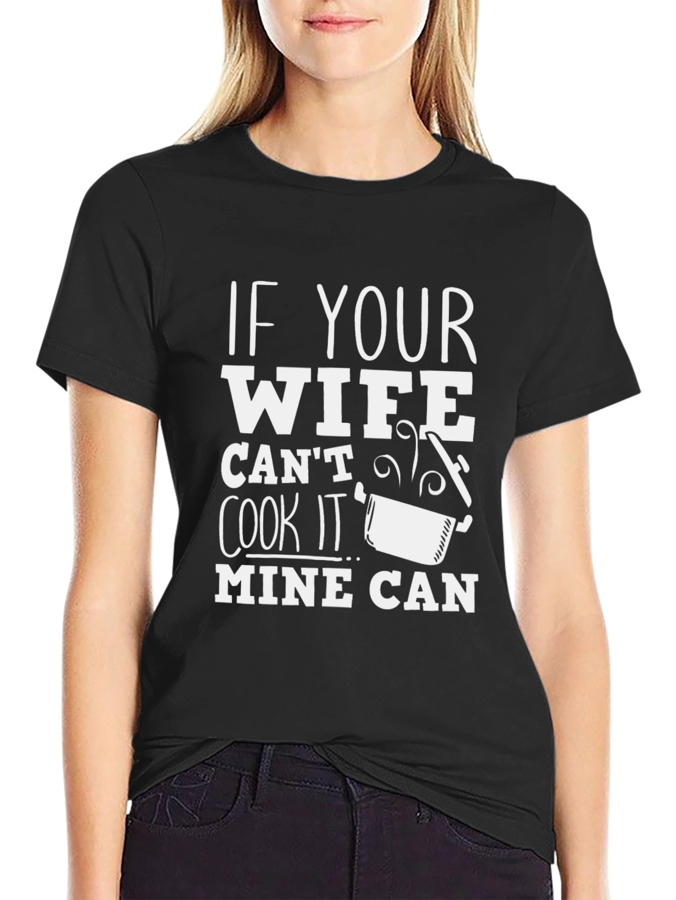 Funny My Wife Can Cook Graphic Tee