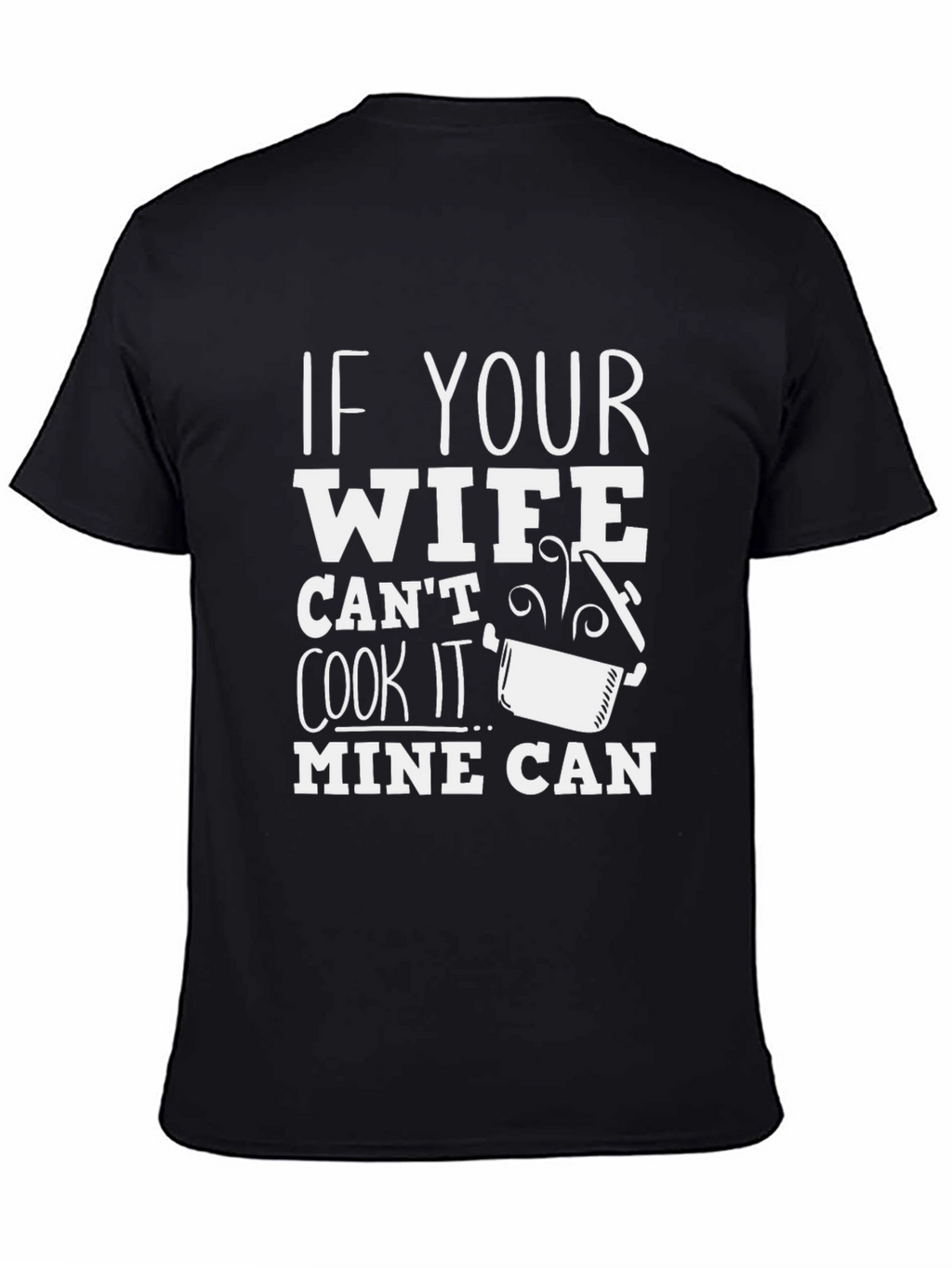 Funny My Wife Can Cook Graphic Tee