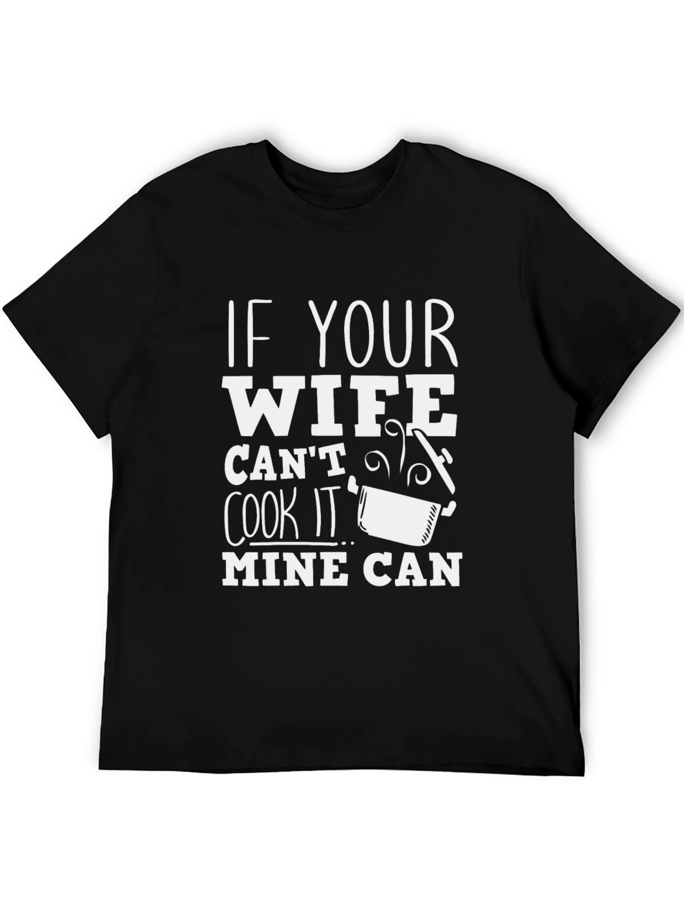 Funny My Wife Can Cook Graphic Tee