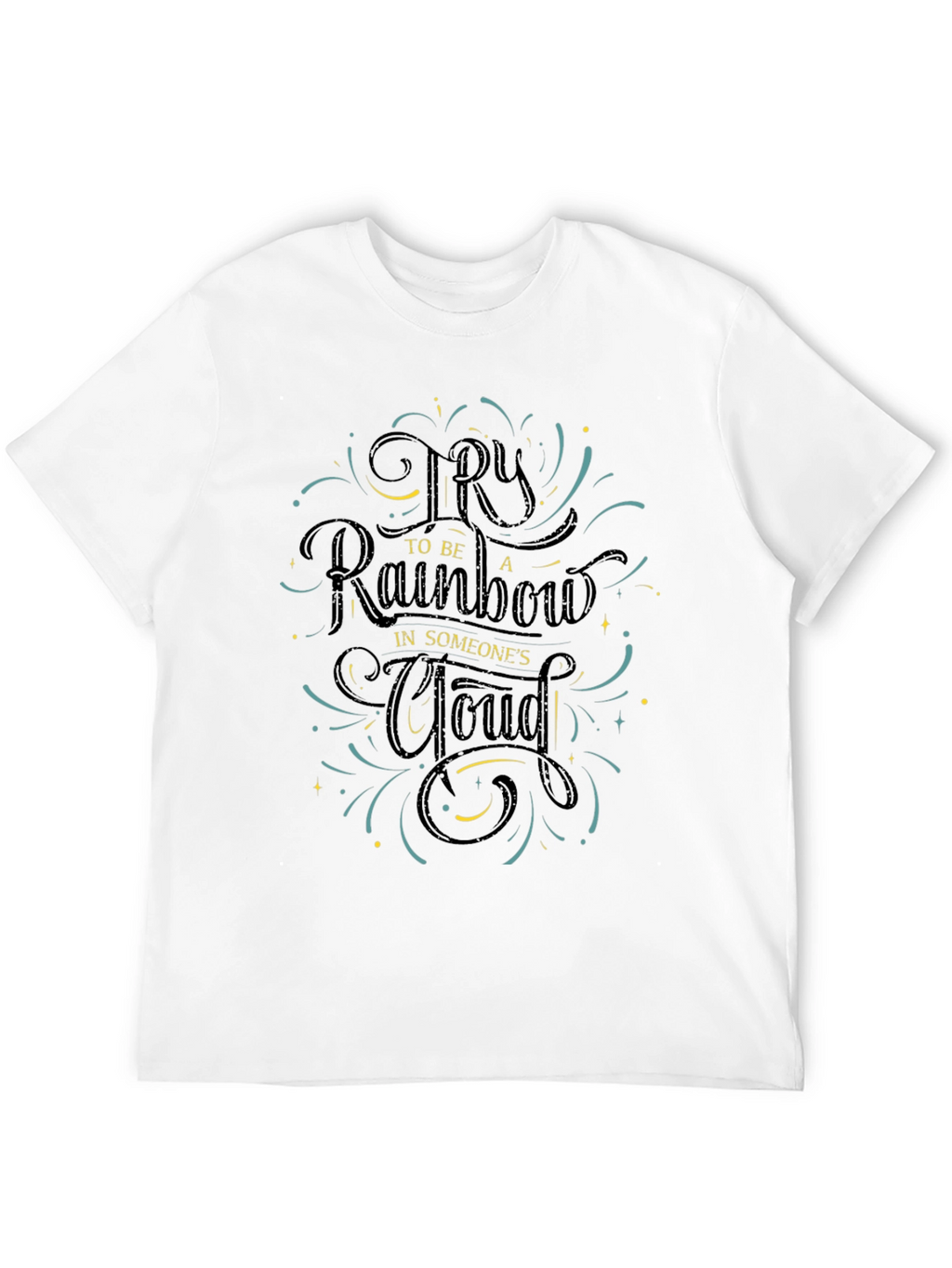Be a Rainbow Graphic Tee - Motivational Positive Shirt