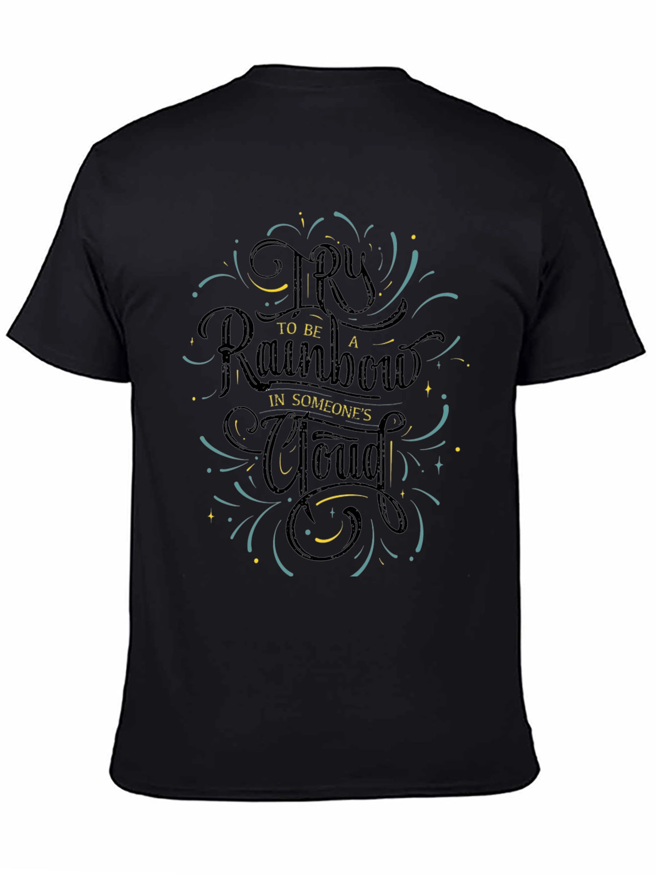 Be a Rainbow Graphic Tee - Motivational Positive Shirt